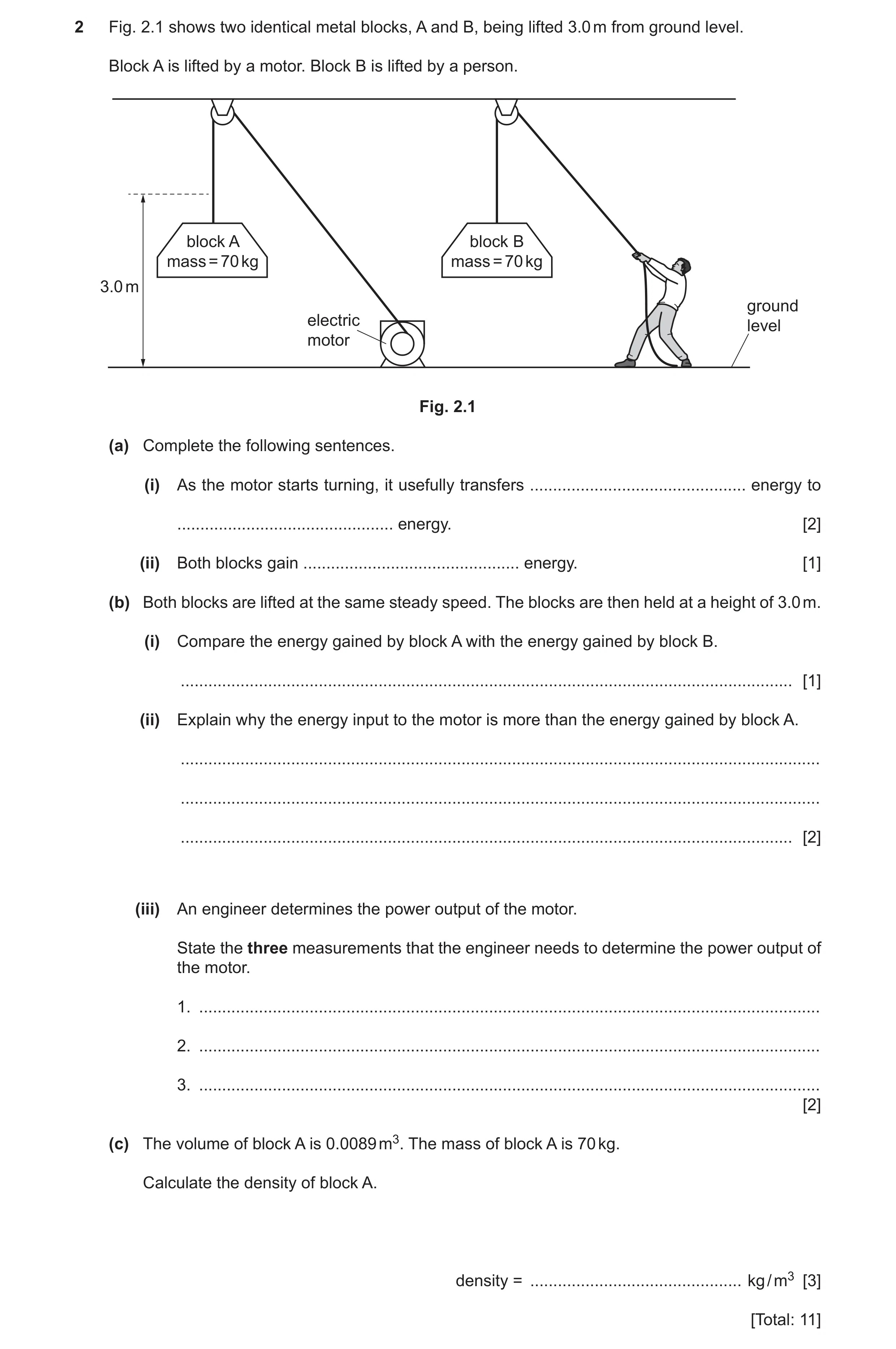 Question 23: Fig. 2.1 shows two identical metal blocks, A and B, being lifted 3.0 m from ground level. Block A is lifted by a motor. Block B is lifted b…