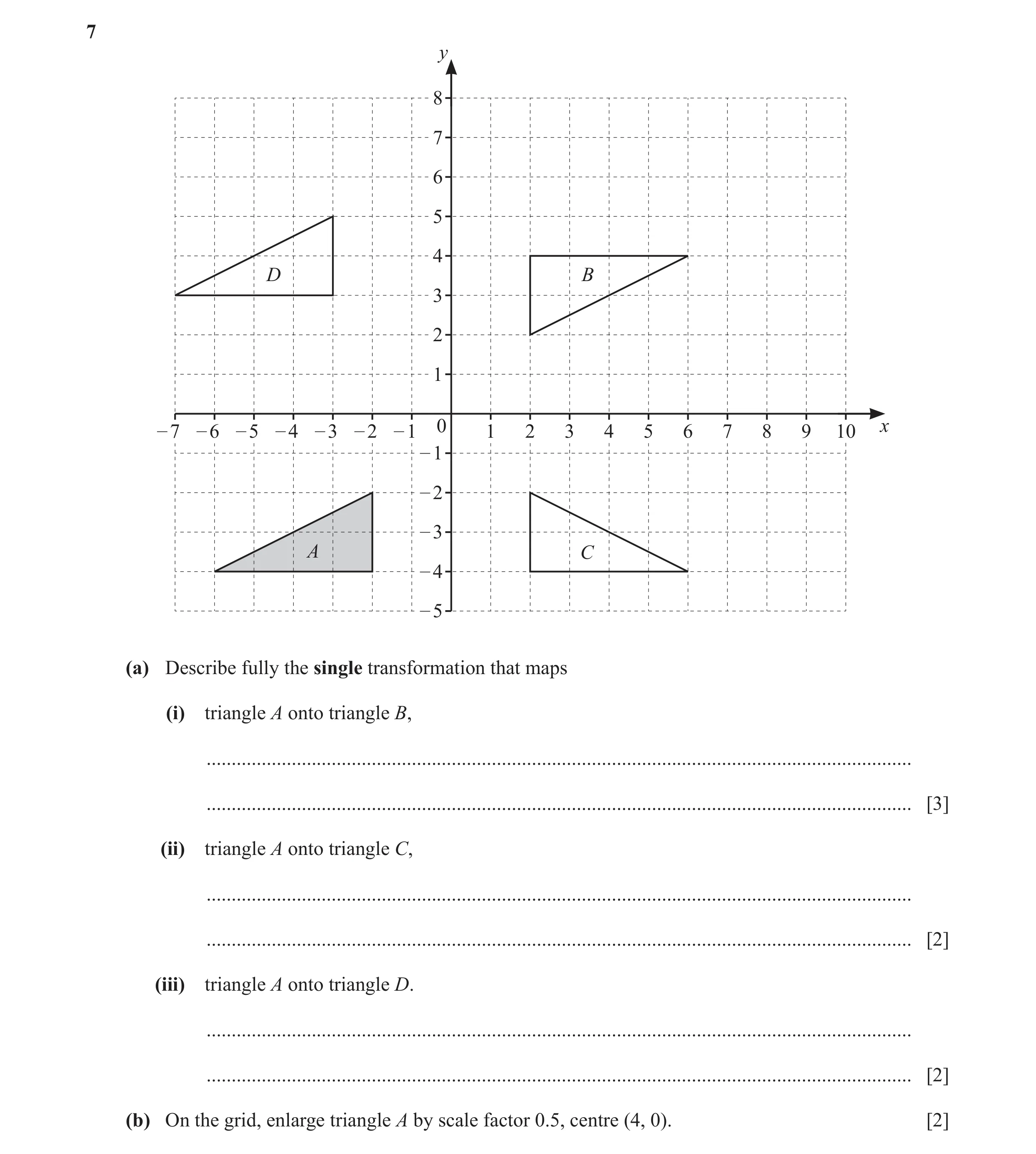 Question 63: y 8 7 6 5 4 D B 3 2 1 – 7 – 6 – 5 – 4 – 3 – 2 – 1 0 1 2 3 4 5 6 7 8 9 10 x – 1 – 2 – 3 A C – 4 – 5 (a) Describe fully the single transforma…