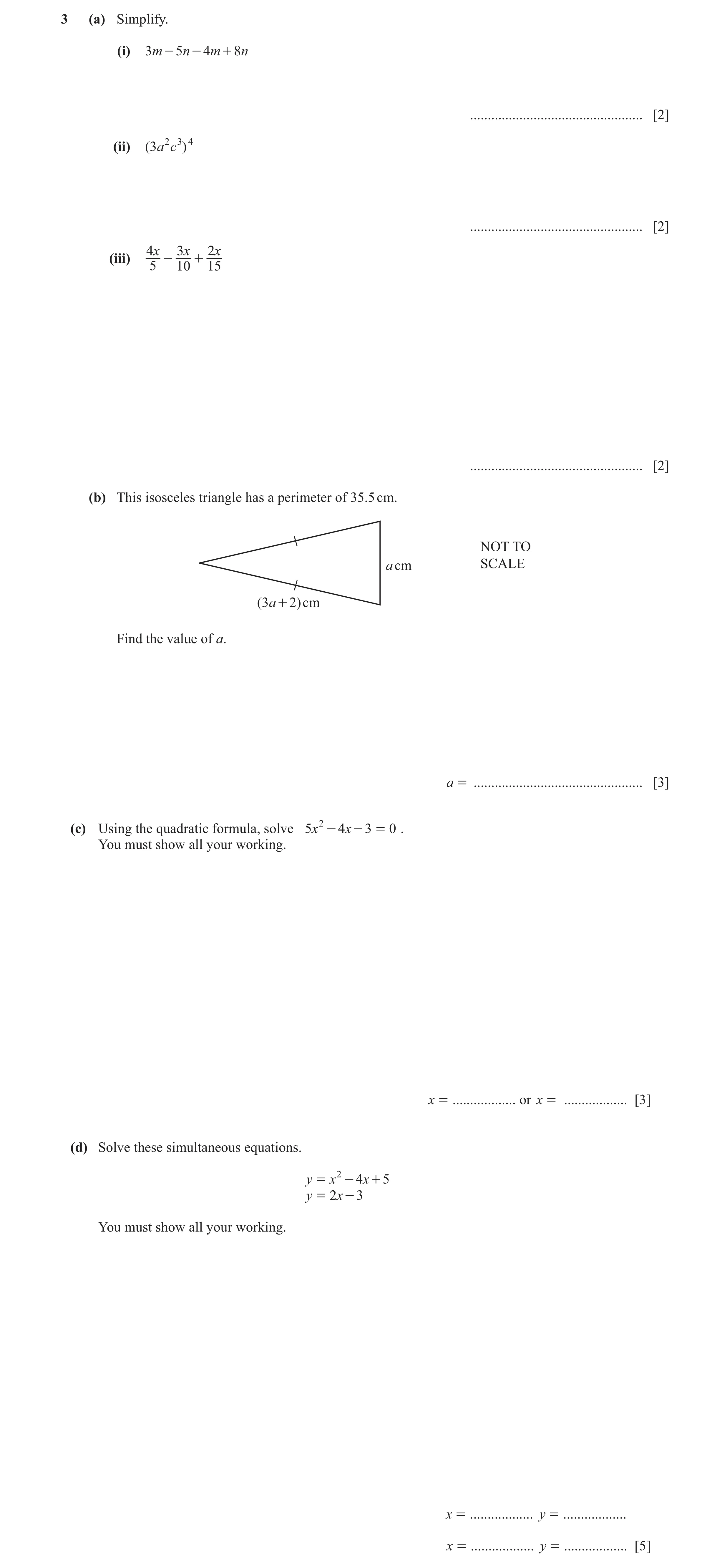 Question 15: (a) Simplify. (i) 3m - 5n - 4 m + 8 n ................................................. [2] (ii) ( 3a 2 c 3 ) 4 ...........................…