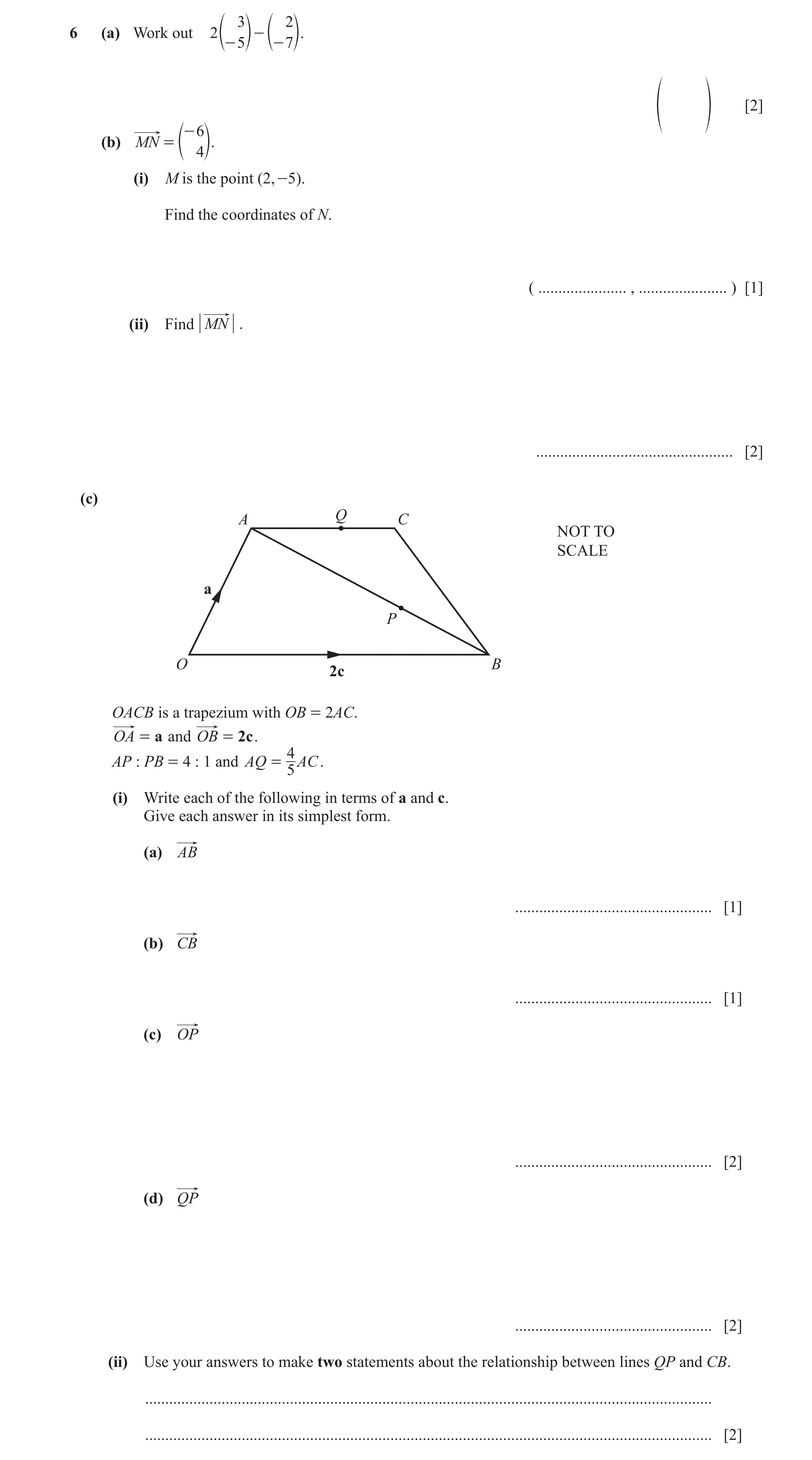 Question 14: (a) Work out 2 e o - e o. - 5 - 7 f p [2] - 6 (b) MN = e o. 4 (i) M is the point (2, -5). Find the coordinates of N. ( ....................…