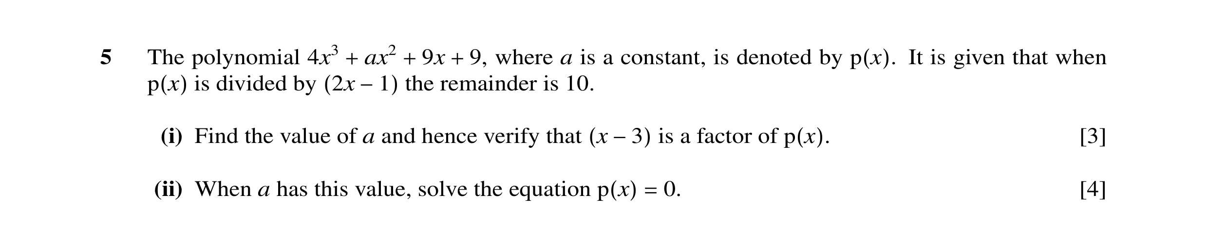 Question 28: The polynomial 4x3 ax2 9x 9, where a is a constant, is denoted by It is given that when is divided by + +the remainder+ is 10. p(x). p(x) (…