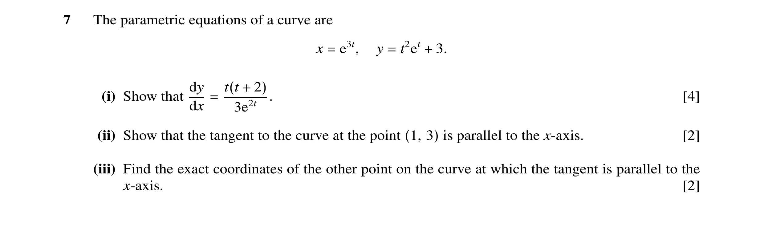 Question 9: The parametric equations of a curve are x e3t, y t2et 3. = = + dy (i) Show that . [4] t(t + 2) dx = 3e2t (ii) Show that the tangent to the …