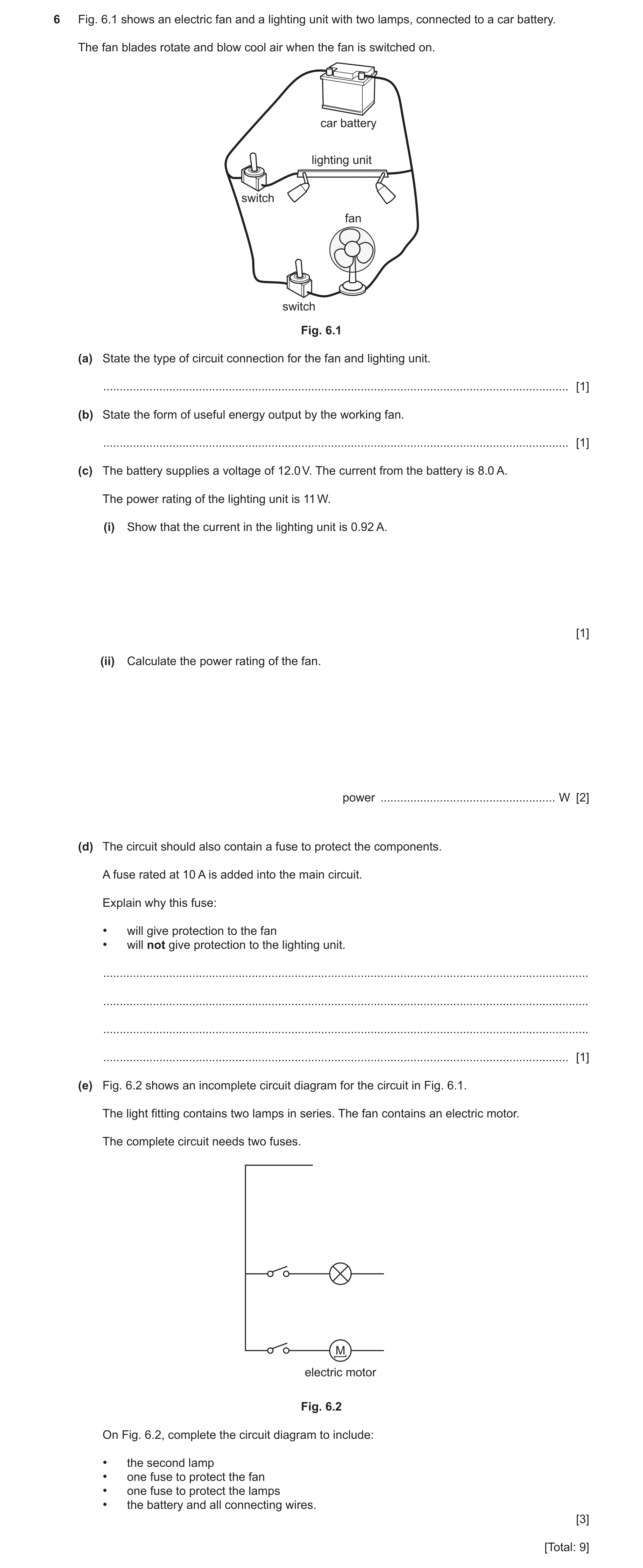 Question 24: Fig. 6.1 shows an electric fan and a lighting unit with two lamps, connected to a car battery. The fan blades rotate and blow cool air when…