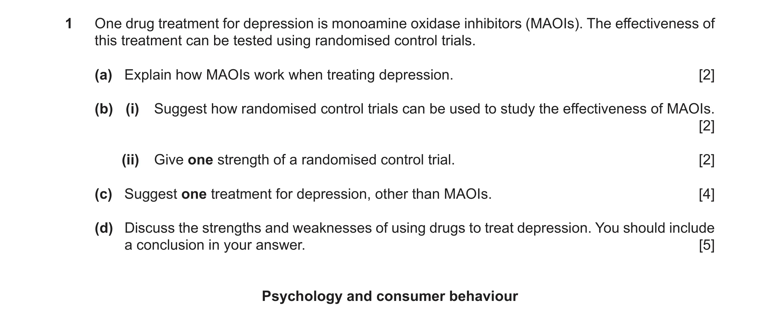 Question 9: One drug treatment for depression is monoamine oxidase inhibitors (MAOIs). The effectiveness of this treatment can be tested using randomis…