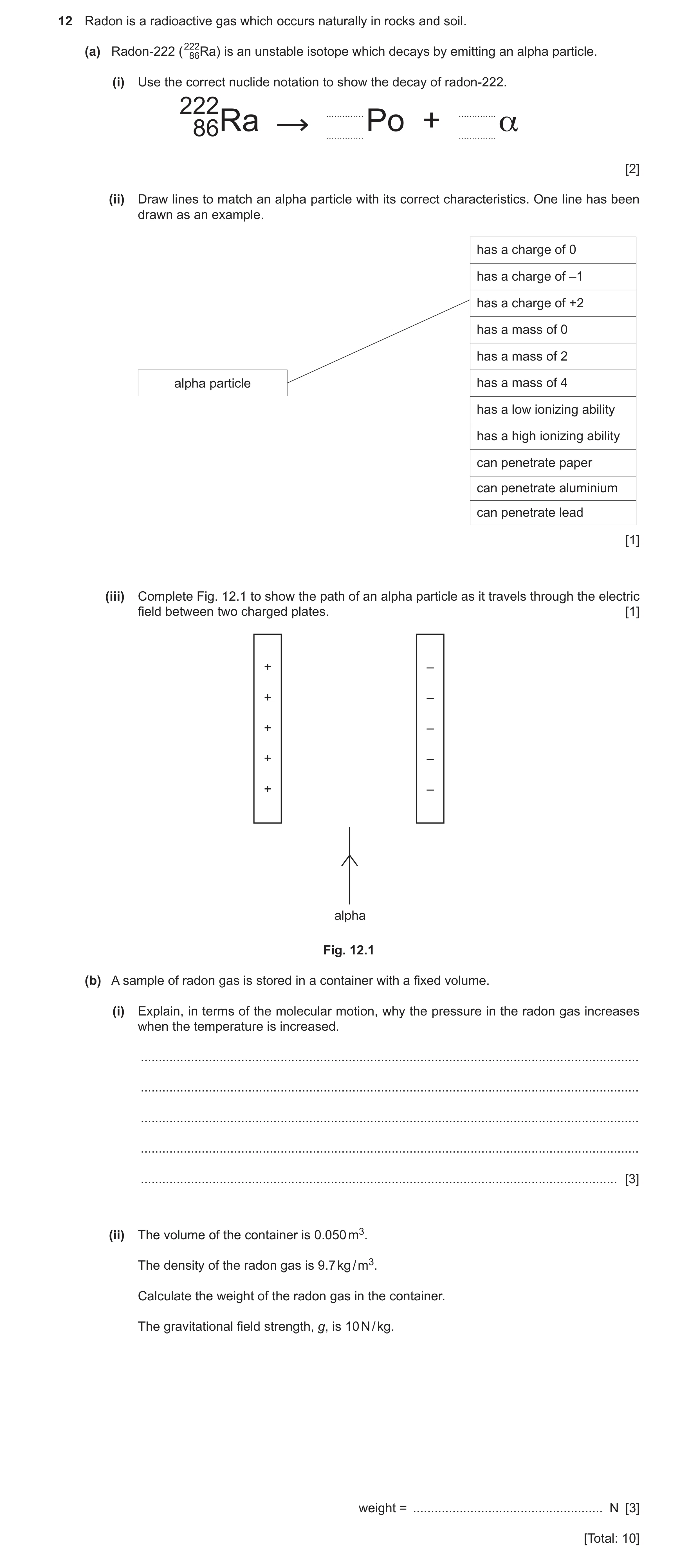 Question 9: Radon is a radioactive gas which occurs naturally in rocks and soil. (a) Radon-222 (22286Ra) is an unstable isotope which decays by emittin…