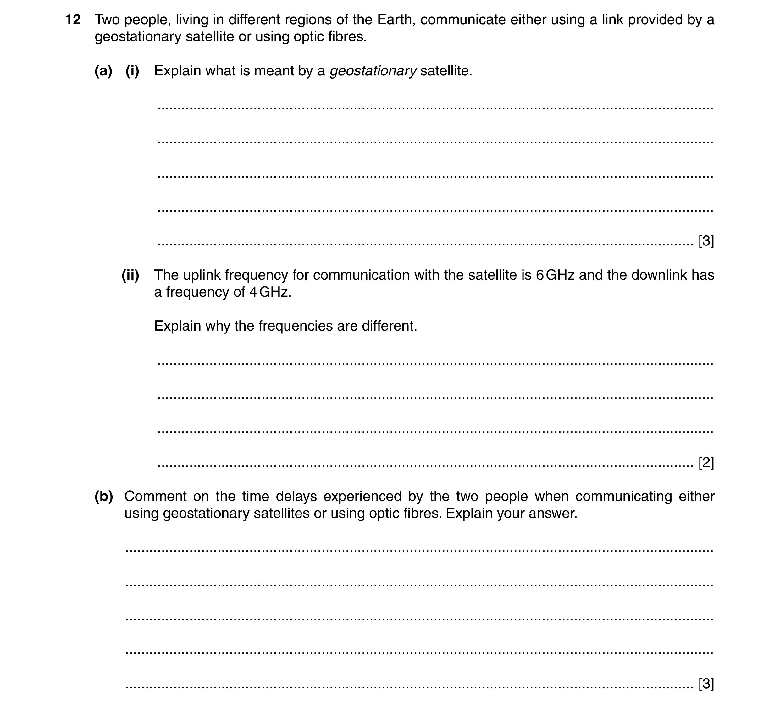 Question 20: Two people, living in different regions of the Earth, communicate either using a link provided by a geostationary satellite or using optic …