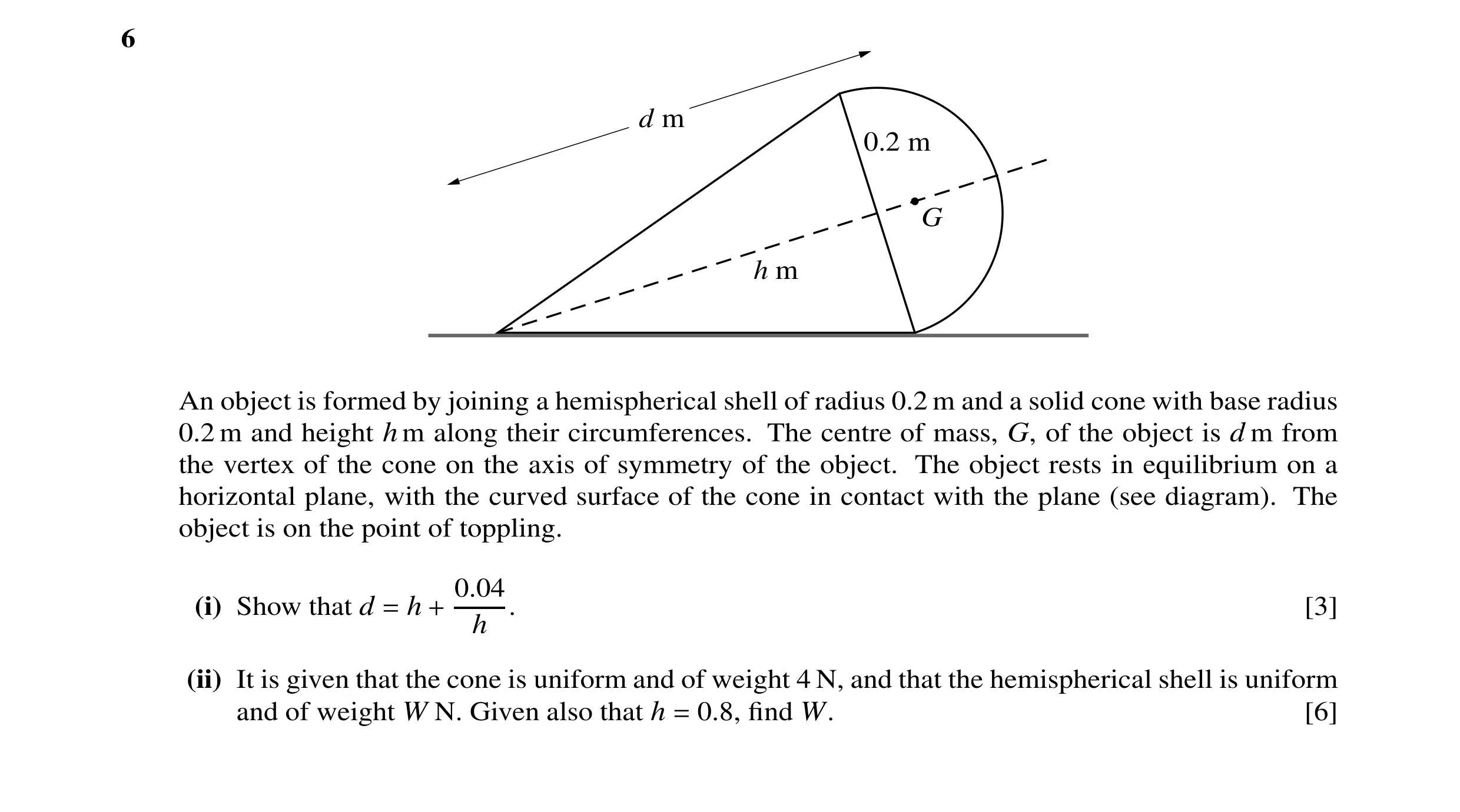 Question 124: d m 0.2 m G h m An object is formed by joining a hemispherical shell of radius 0.2 m and a solid cone with base radius 0.2 m and height h m…