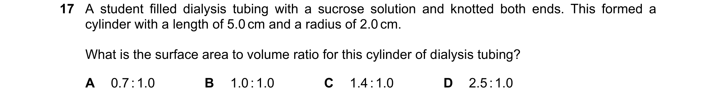 Question 243: A student filled dialysis tubing with a sucrose solution and knotted both ends. This formed a cylinder with a length of 5.0 cm and a radius…