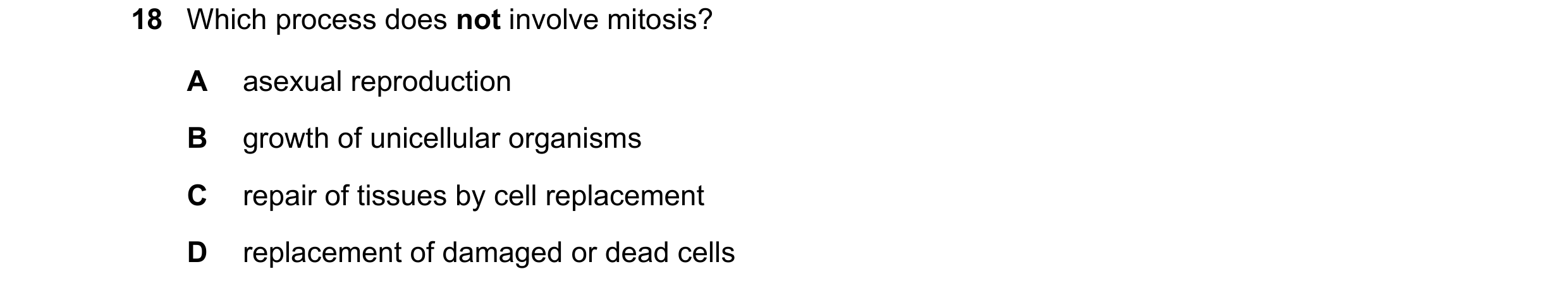 Question 178: Which process does not involve mitosis? A asexual reproduction B growth of unicellular organisms C repair of tissues by cell replacement D …