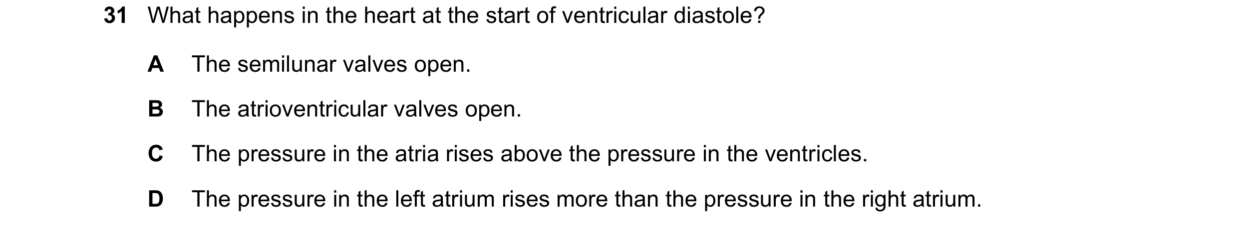 Question 140: What happens in the heart at the start of ventricular diastole? A The semilunar valves open. B The atrioventricular valves open. C The pres…