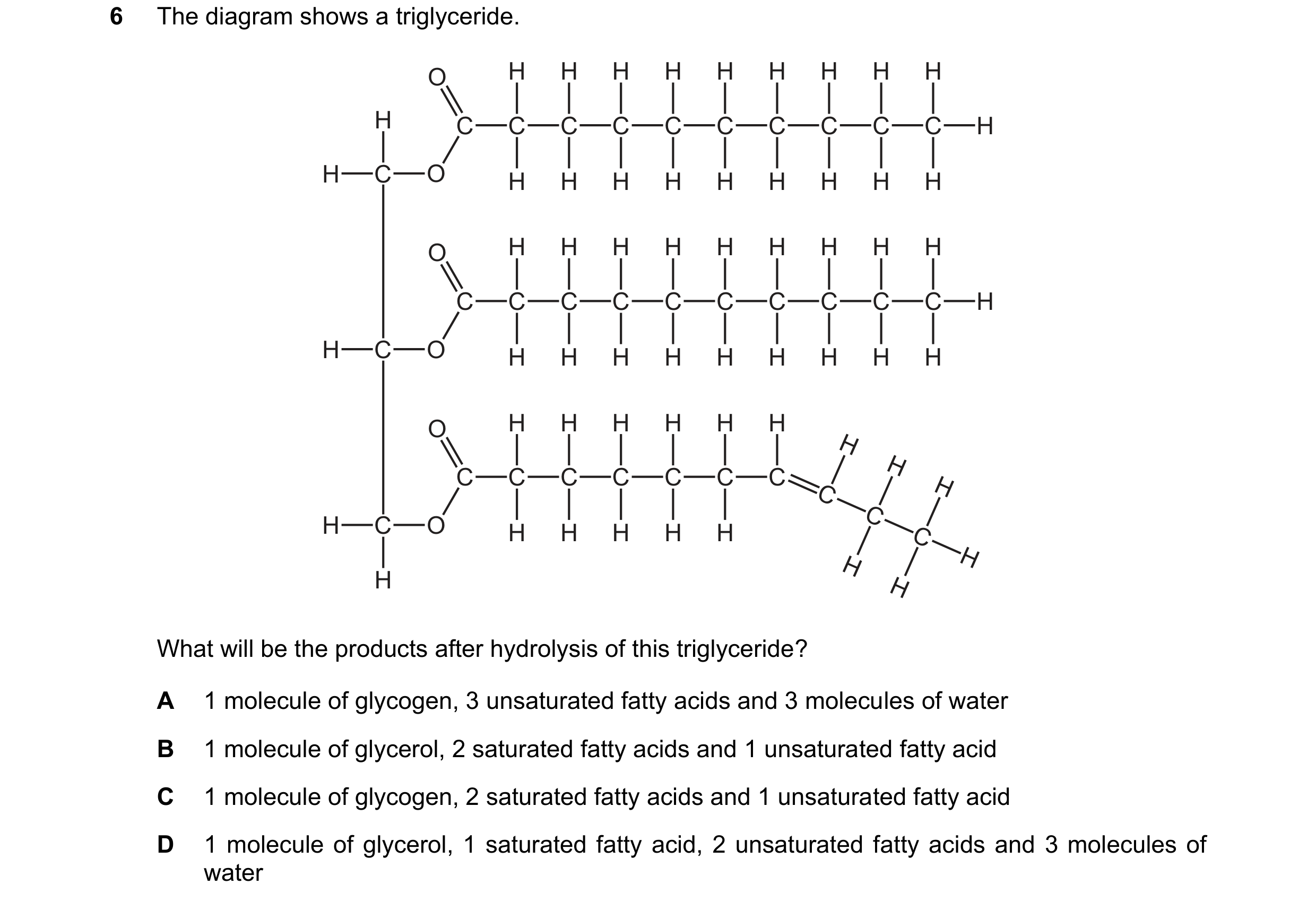 Question 335: The diagram shows a triglyceride. O H H H H H H H H H H C C C C C C C C C C H H C O H H H H H H H H H O H H H H H H H H H C C C C C C C C C…