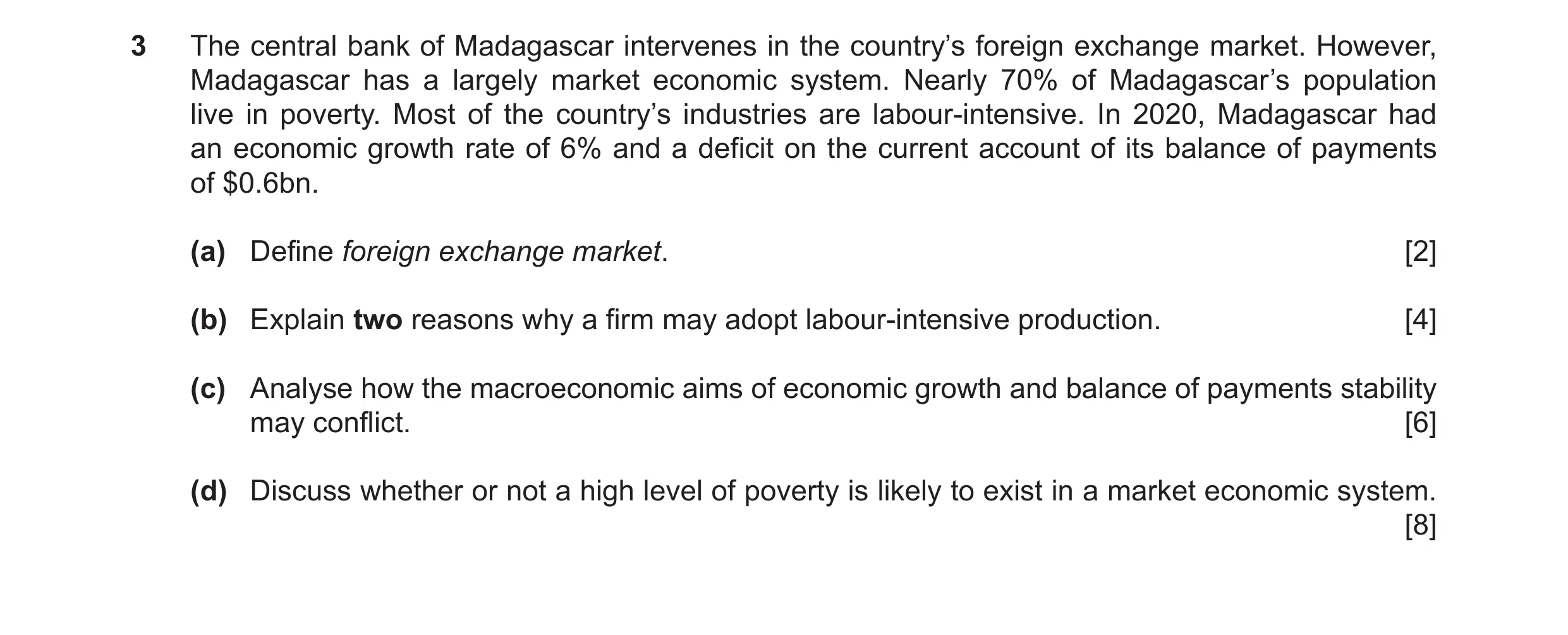 Question 9: The central bank of Madagascar intervenes in the country’s foreign exchange market. However, Madagascar has a largely market economic syste…