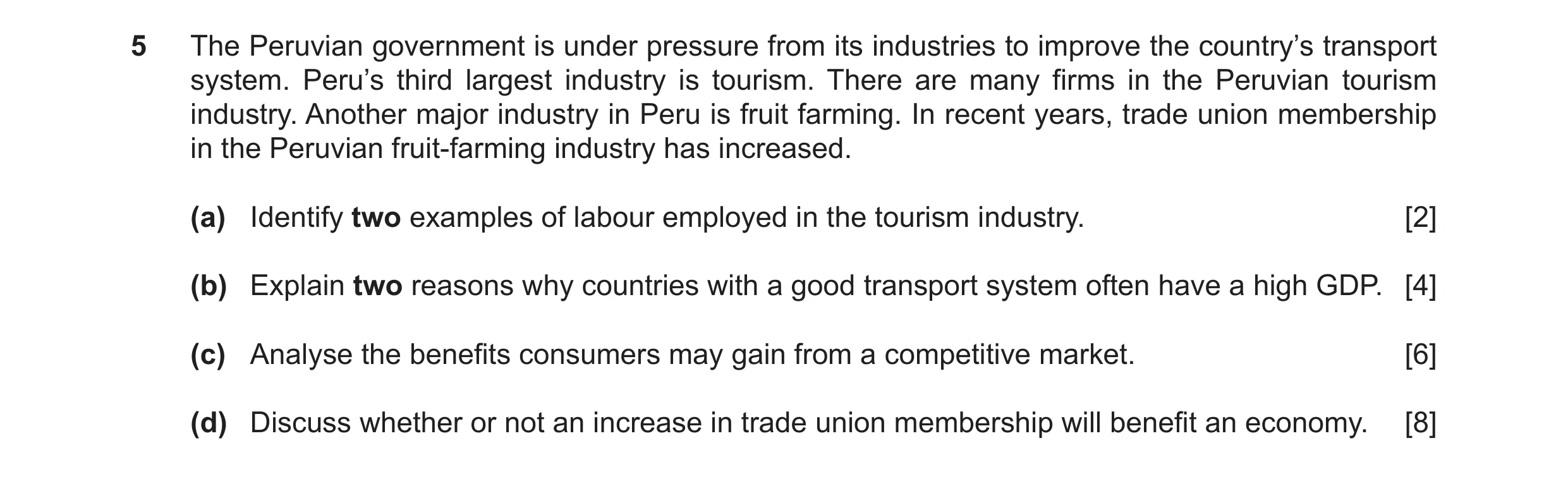 Question 27: The Peruvian government is under pressure from its industries to improve the country’s transport system. Peru’s third largest industry is t…