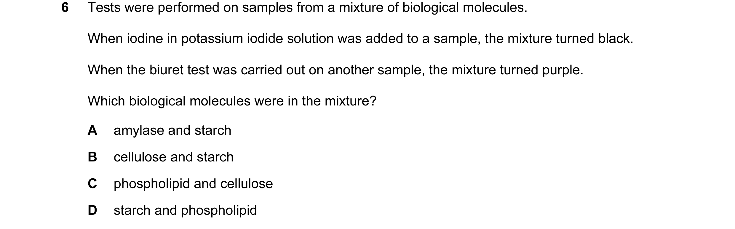 Question 16: Tests were performed on samples from a mixture of biological molecules. When iodine in potassium iodide solution was added to a sample, the…