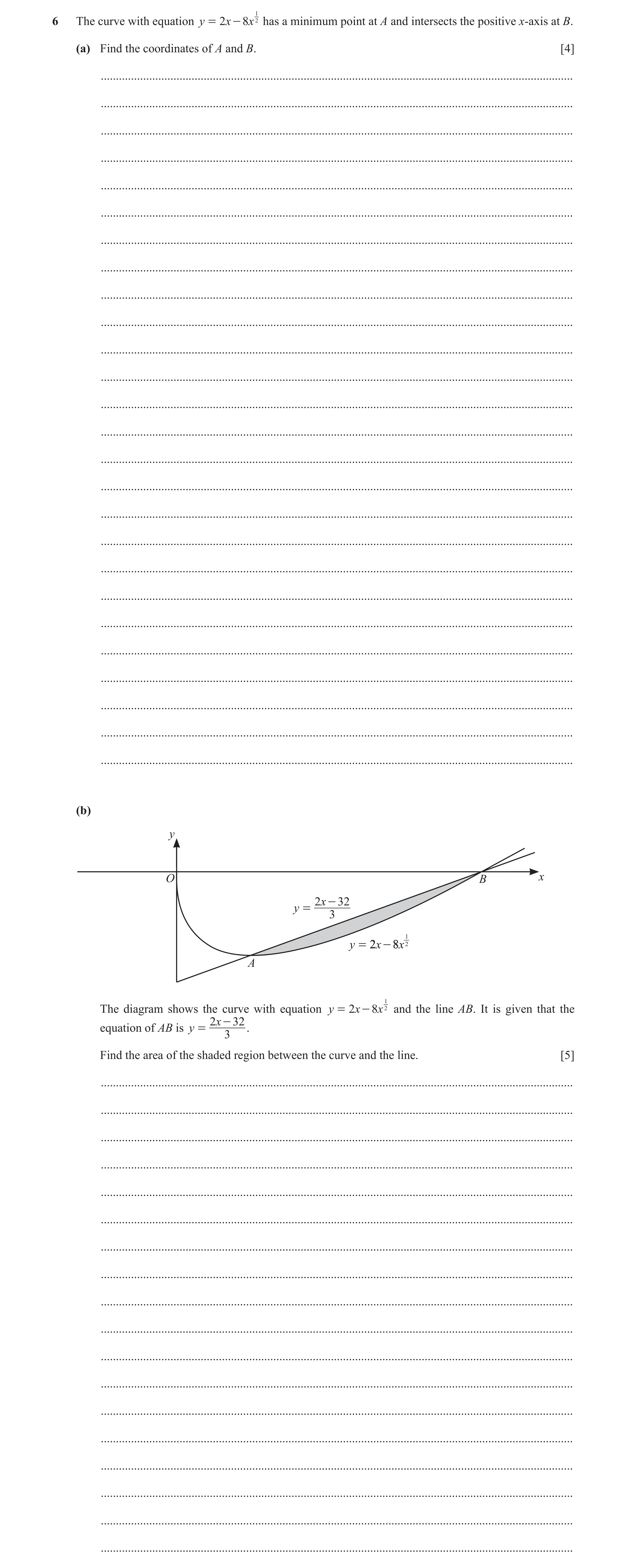 Question 111: has a minimum point at A and intersects the positive x-axis at B.6 The curve with equation y = 2x - 8x 1 (a) Find the coordinates of A and …
