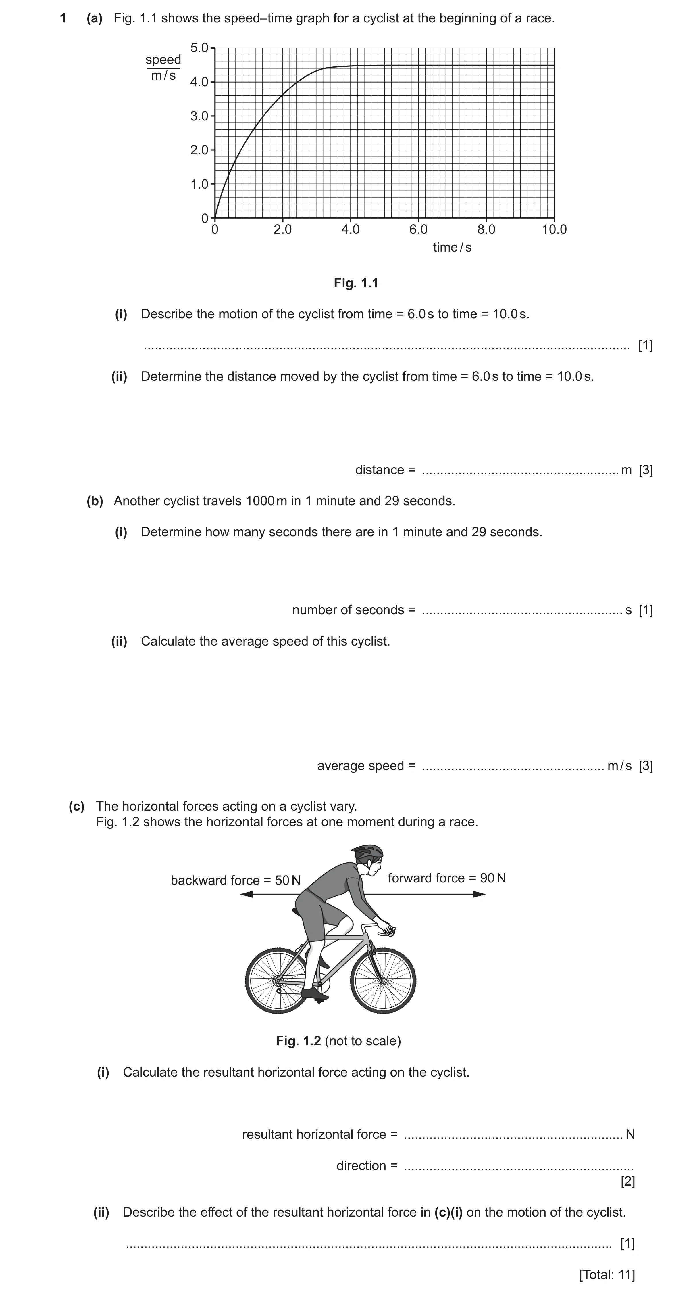 Question 66: (a) Fig. 1.1 shows the speed–time graph for a cyclist at the beginning of a race. 5.0 speed m / s 4.0 3.0 2.0 1.0 0 0 2.0 4.0 6.0 8.0 10.0 …