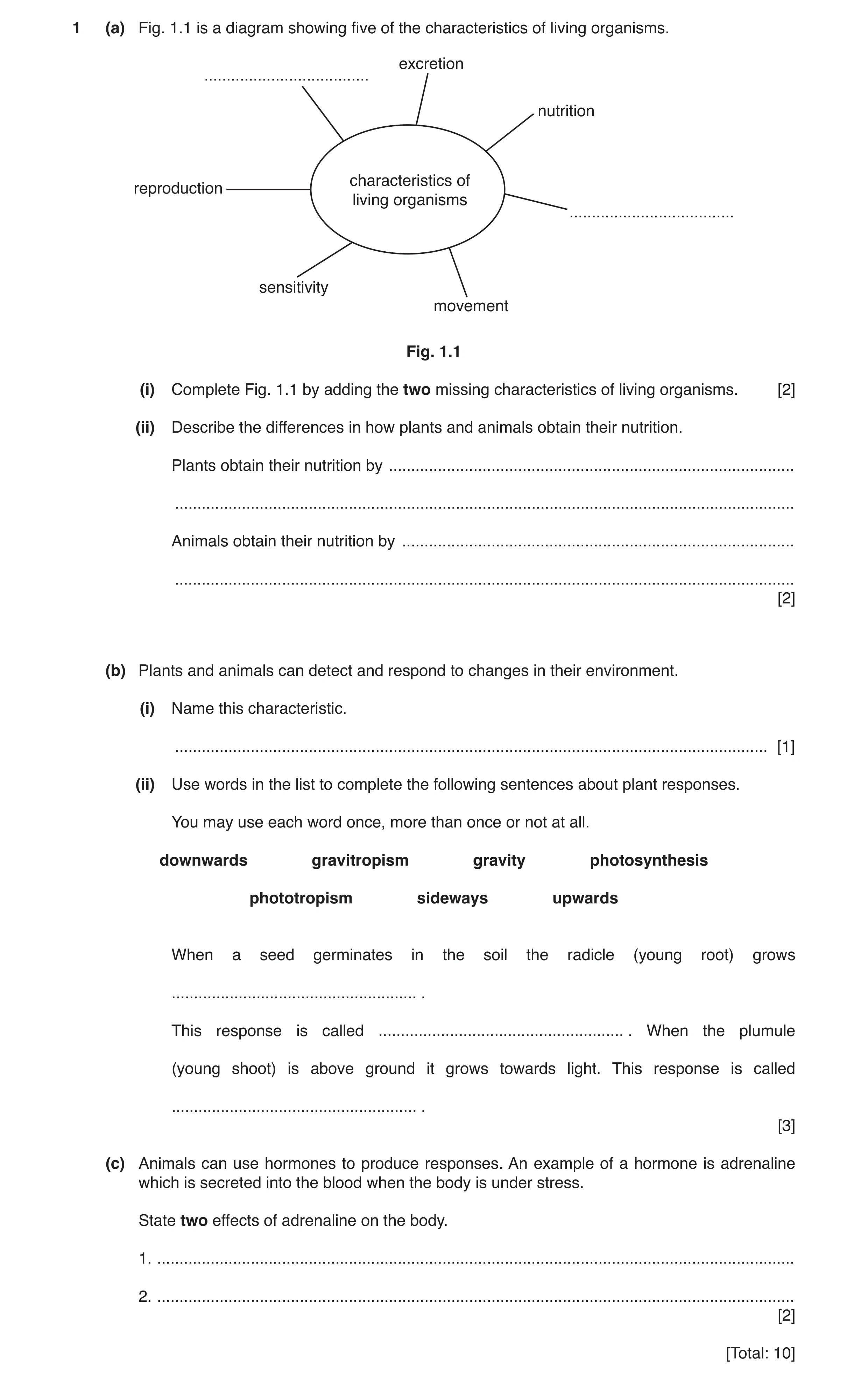 Question 4: (a) Fig. 1.1 is a diagram showing five of the characteristics of living organisms. excretion ..................................... nutritio…