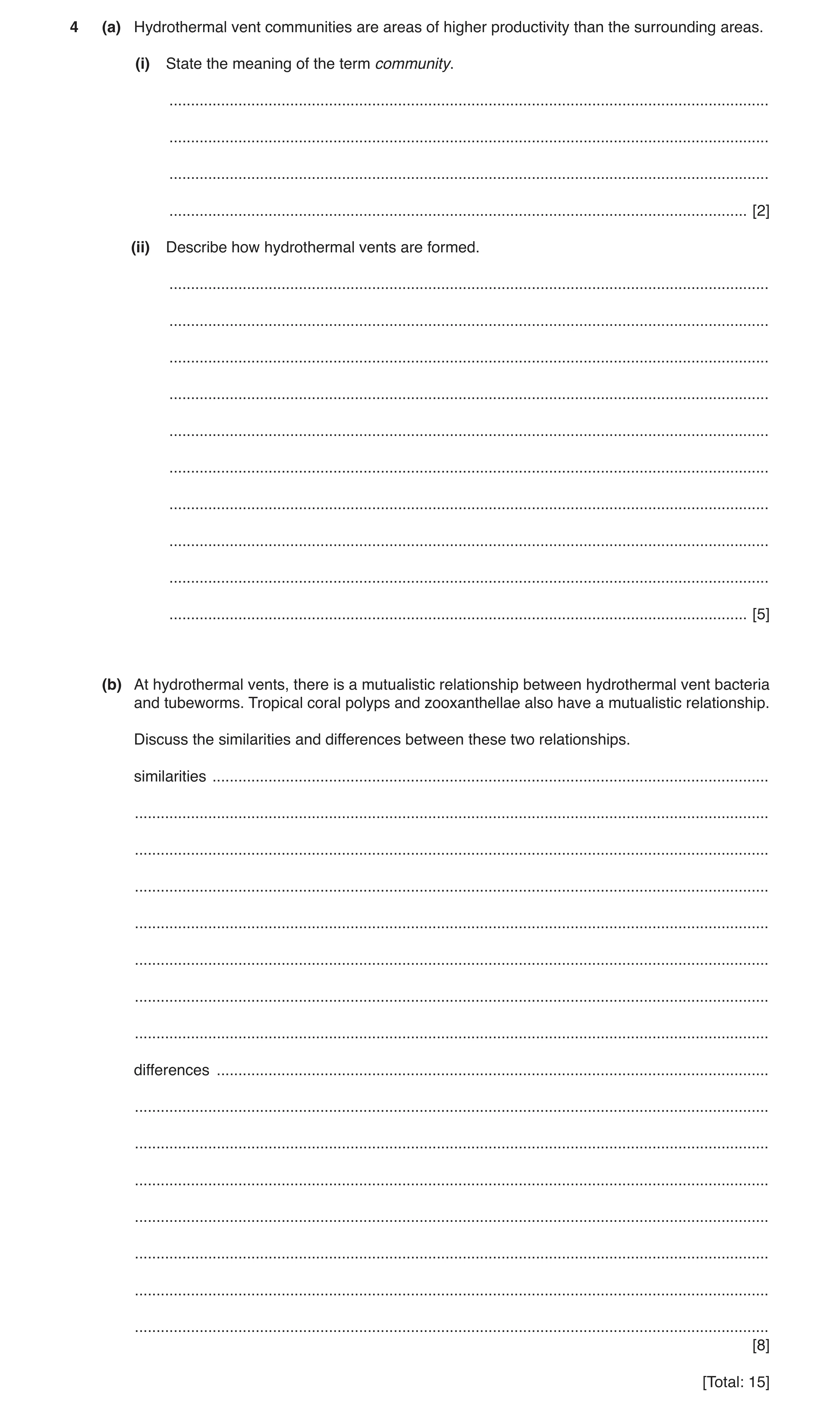 Question 9: (a) Hydrothermal vent communities are areas of higher productivity than the surrounding areas. (i) State the meaning of the term community.…
