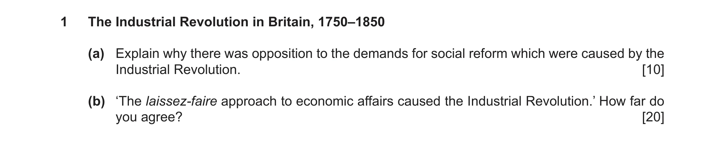 Question 25: The Industrial Revolution in Britain, 1750–1850 (a) Explain why there was opposition to the demands for social reform which were caused by …