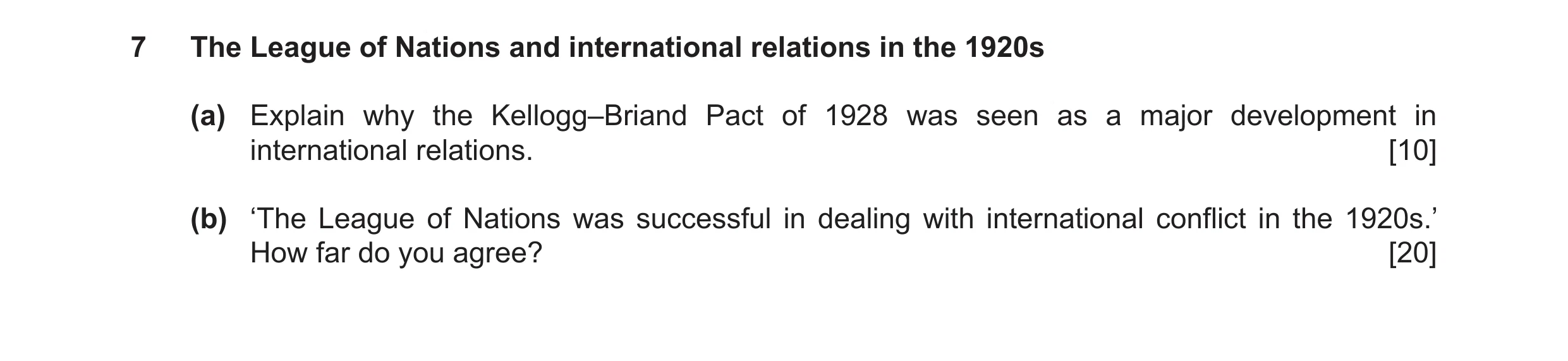 Question 12: The League of Nations and international relations in the 1920s (a) Explain why the Kellogg–Briand Pact of 1928 was seen as a major developm…