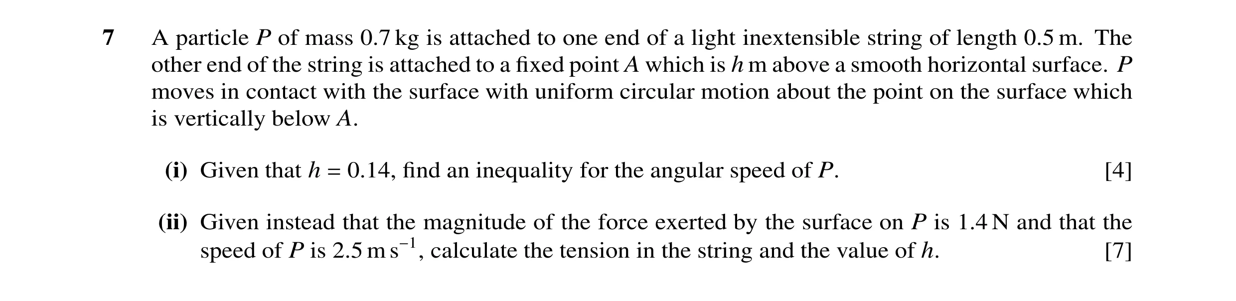 Question 111: A particle P of mass 0.7 kg is attached to one end of a light inextensible string of length 0.5 m. The other end of the string is attached …