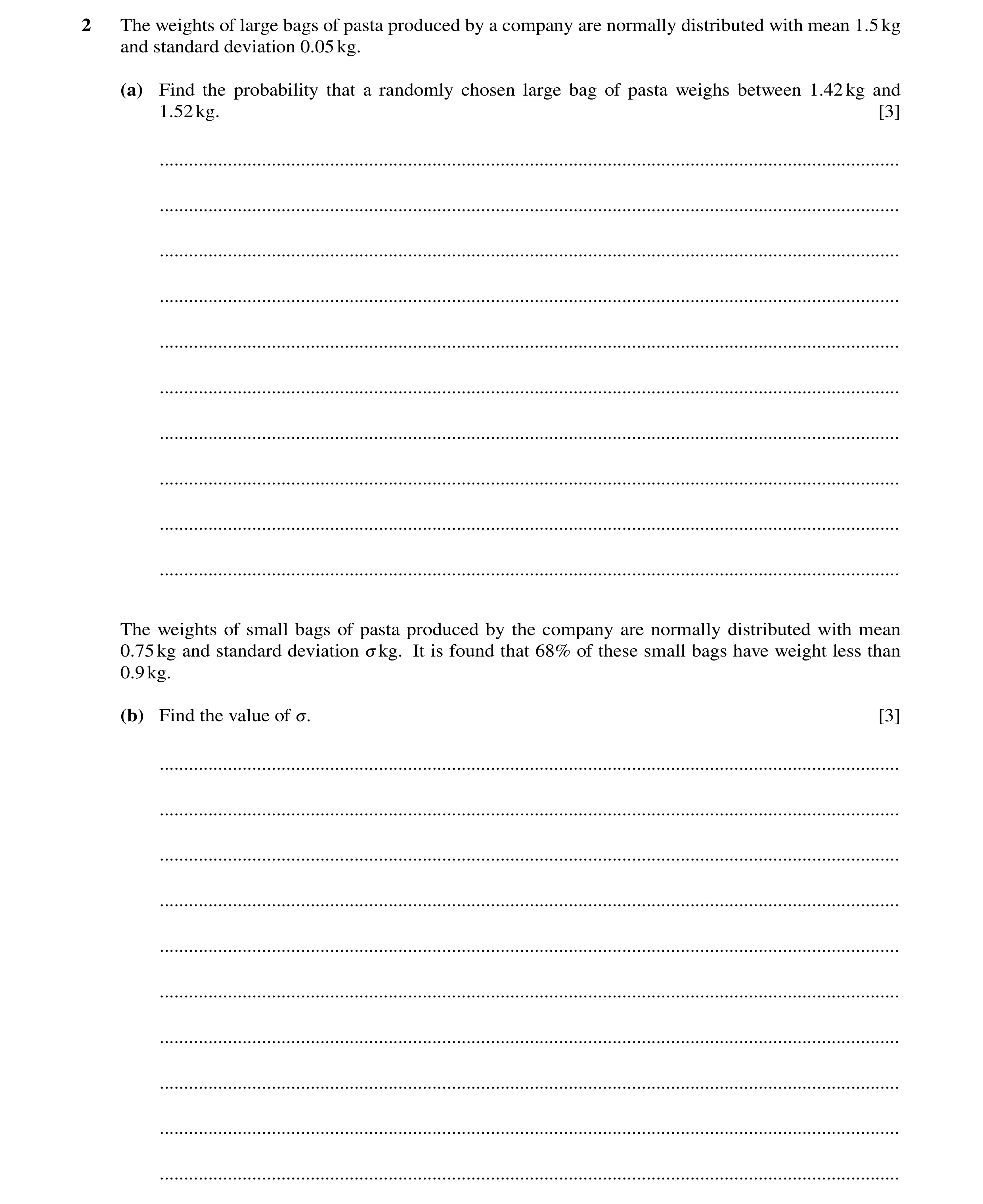 Question 31: The weights of large bags of pasta produced by a company are normally distributed with mean 1.5kg and standard deviation 0.05kg. (a) Find t…