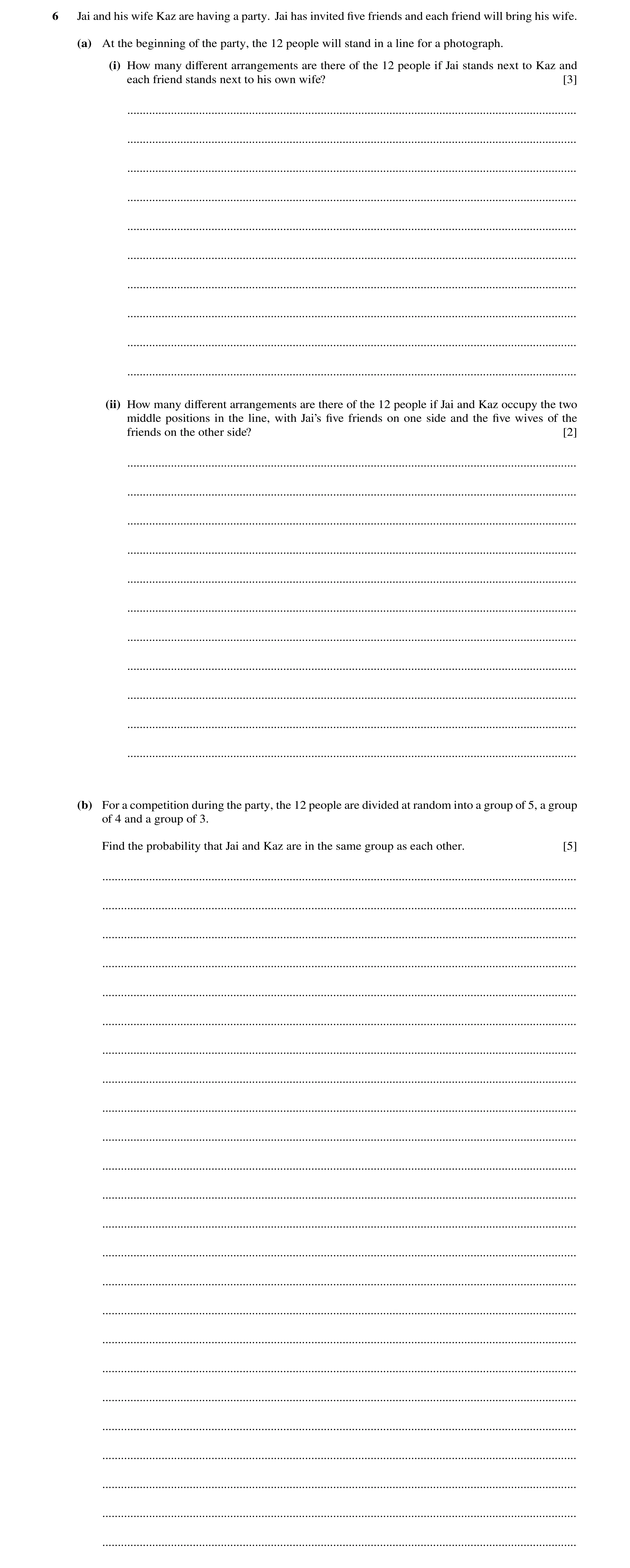 Question 36: Jai and his wife Kaz are having a party. Jai has invited ﬁve friends and each friend will bring his wife. (a) At the beginning of the party…