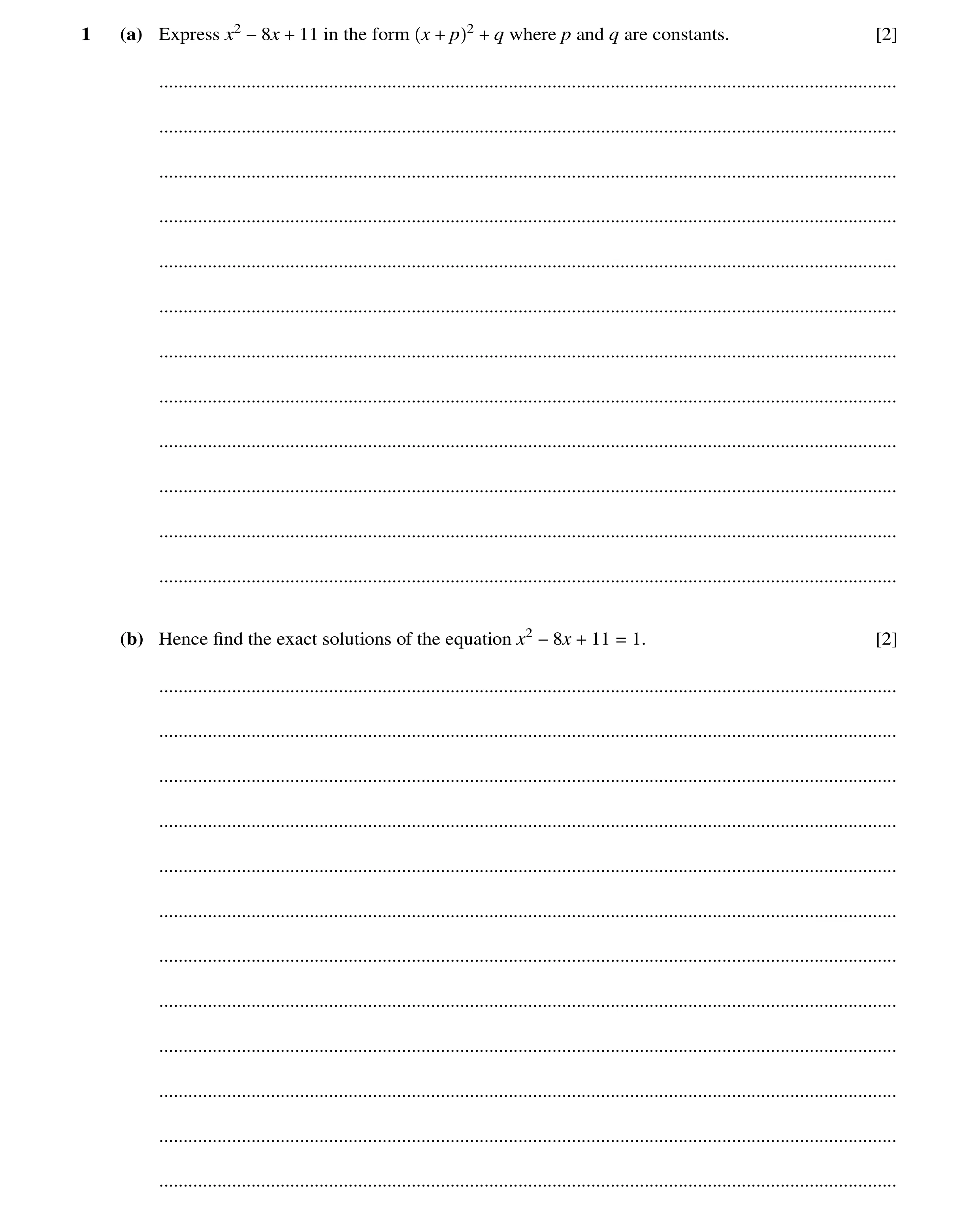 Question 53: (a) Express x2 −8x + 11 in the form x + p 2 + q where p and q are constants. [2] ..........................................................…