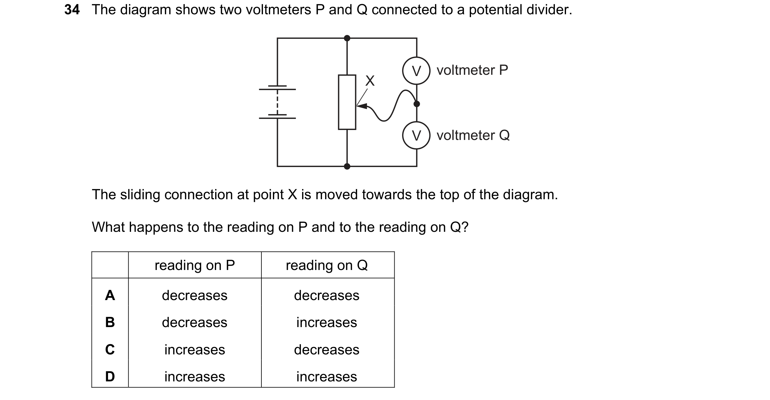 Question 5: The diagram shows two voltmeters P and Q connected to a potential divider. V voltmeter P X V voltmeter Q The sliding connection at point X …
