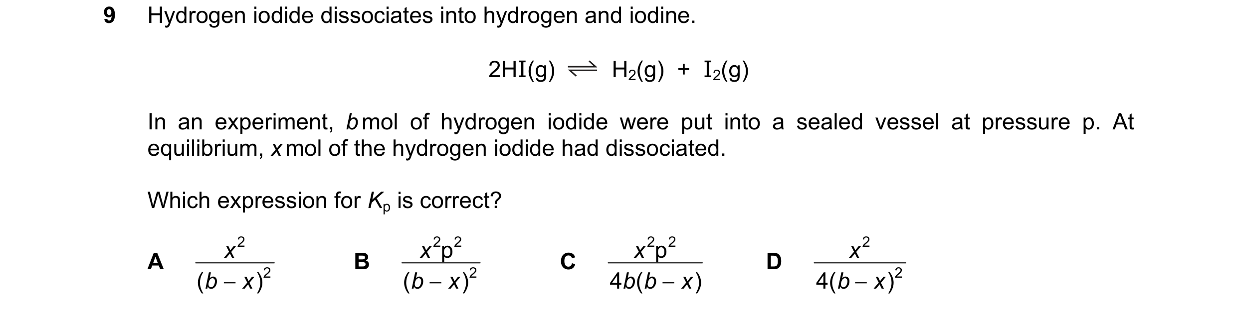 Question 92: Hydrogen iodide dissociates into hydrogen and iodine. 2HI(g) H2(g)  +  I2(g) In an experiment, b mol of hydrogen iodide were put into a sea…