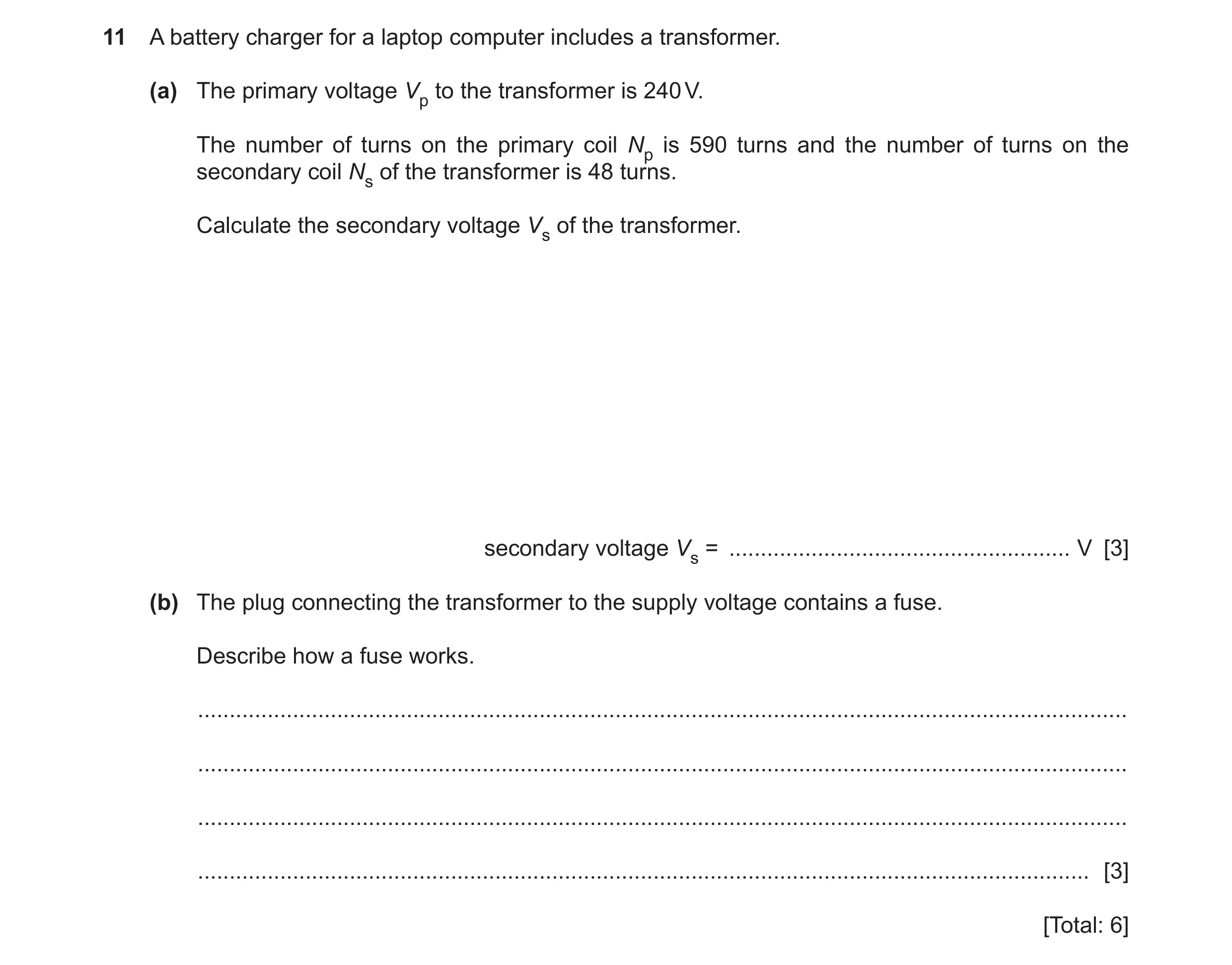 Question 38: A battery charger for a laptop computer includes a transformer. (a) The primary voltage Vp to the transformer is 240 V. The number of turns…