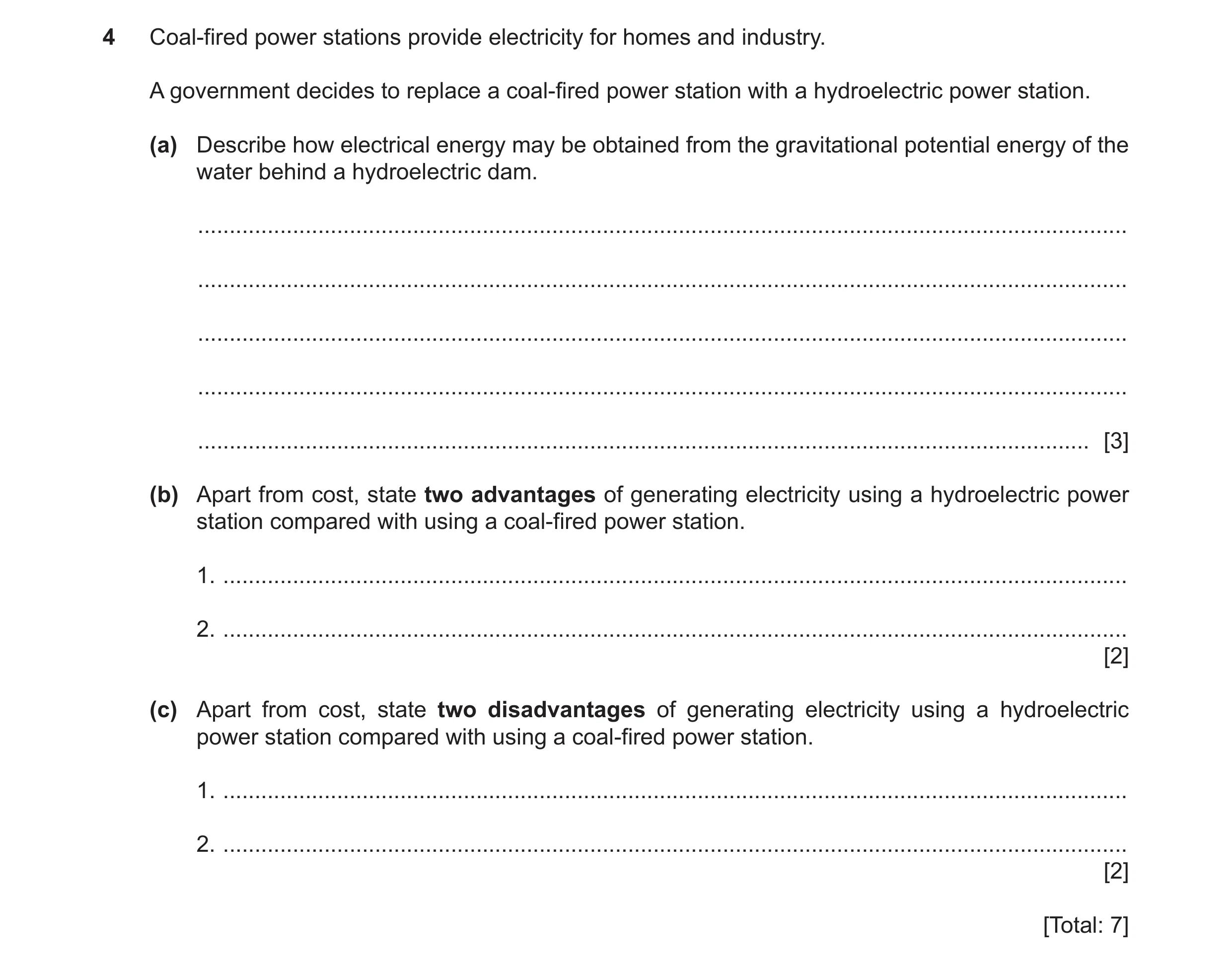 Question 106: Coal-fired power stations provide electricity for homes and industry. A government decides to replace a coal-fired power station with a hyd…