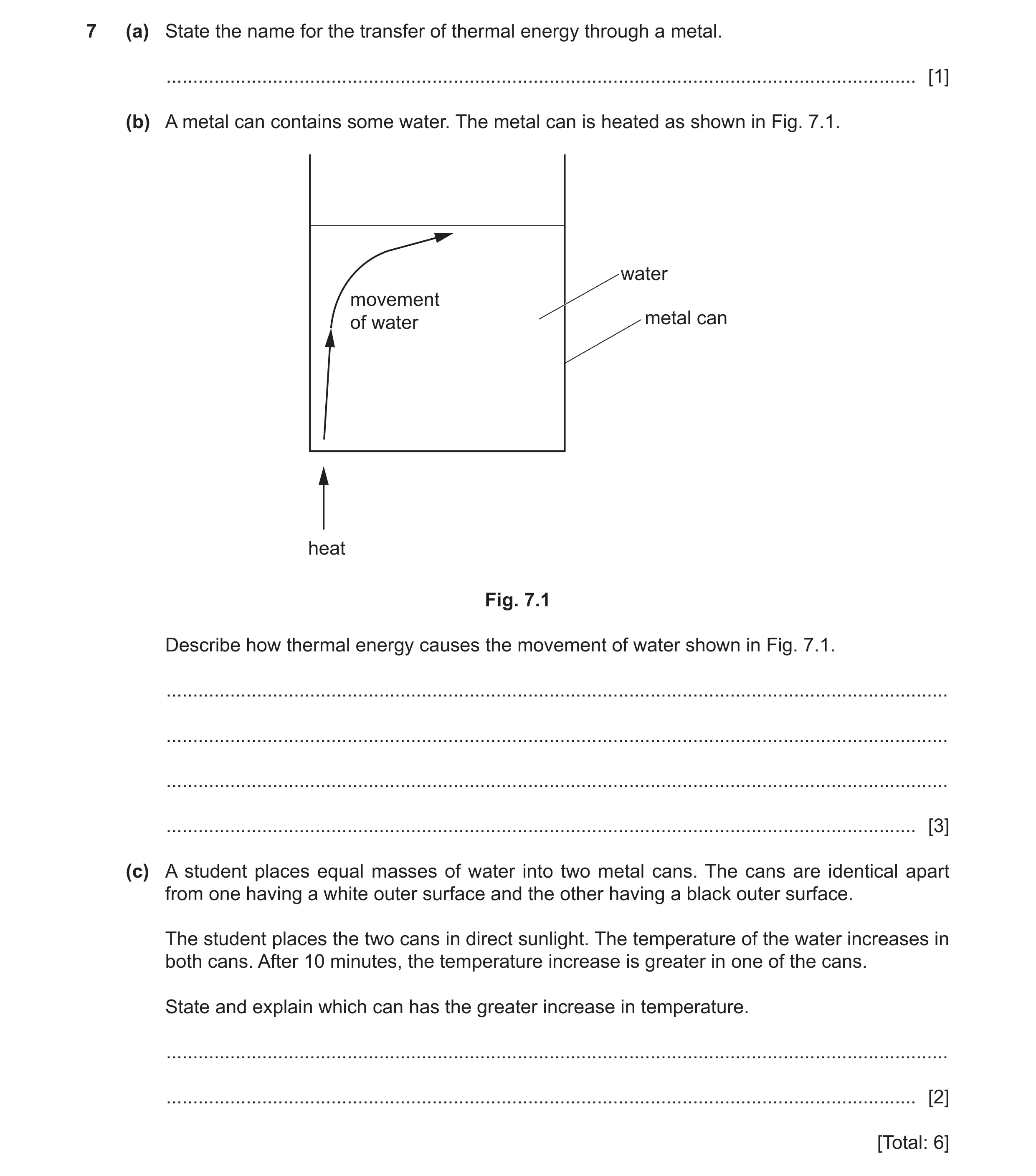 Question 19: (a) State the name for the transfer of thermal energy through a metal. ....................................................................…
