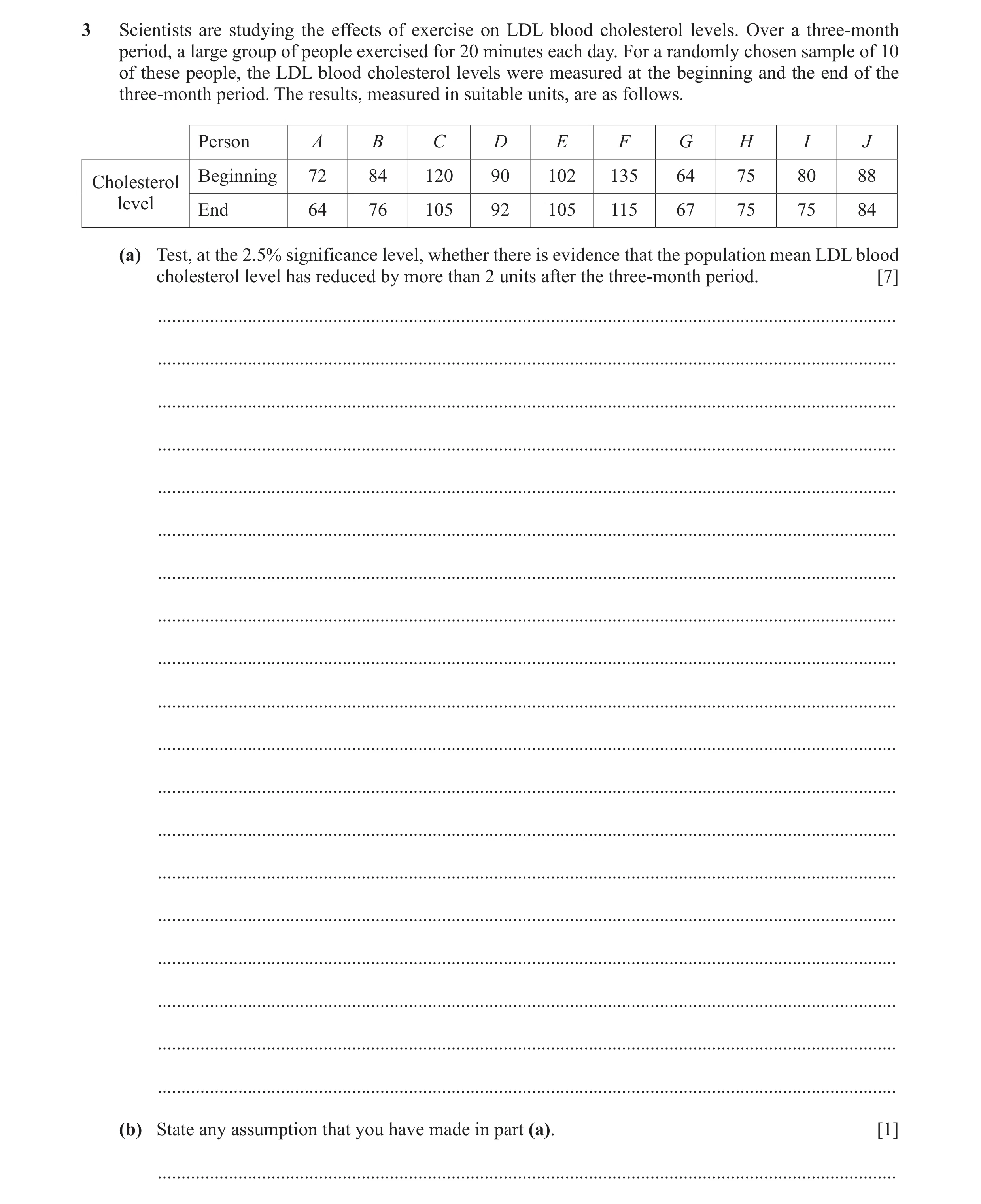 Question 47: Scientists are studying the effects of exercise on LDL blood cholesterol levels. Over a three-month period, a large group of people exercis…