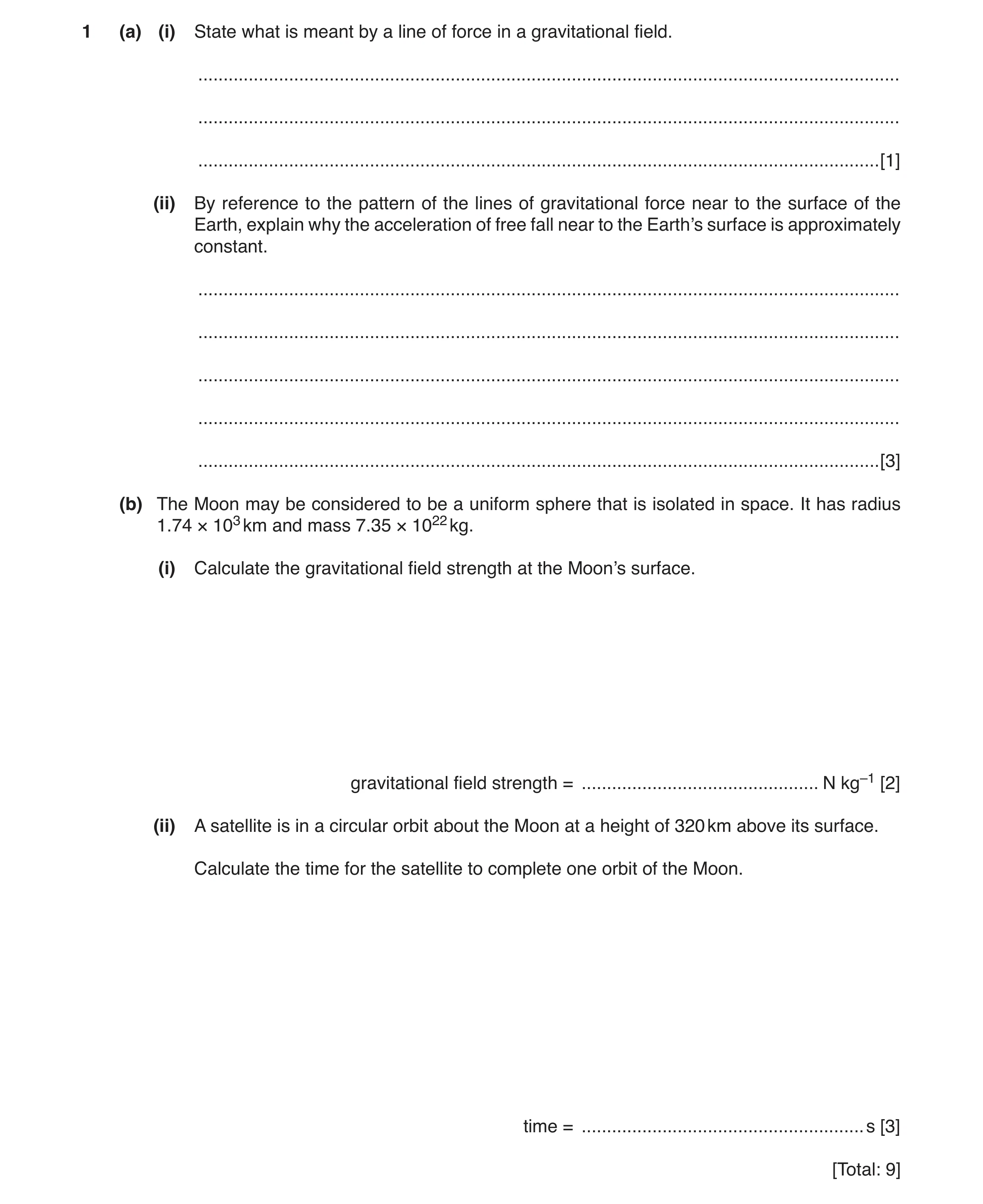 Question 4: (a) (i) State what is meant by a line of force in a gravitational field. ..................................................................…
