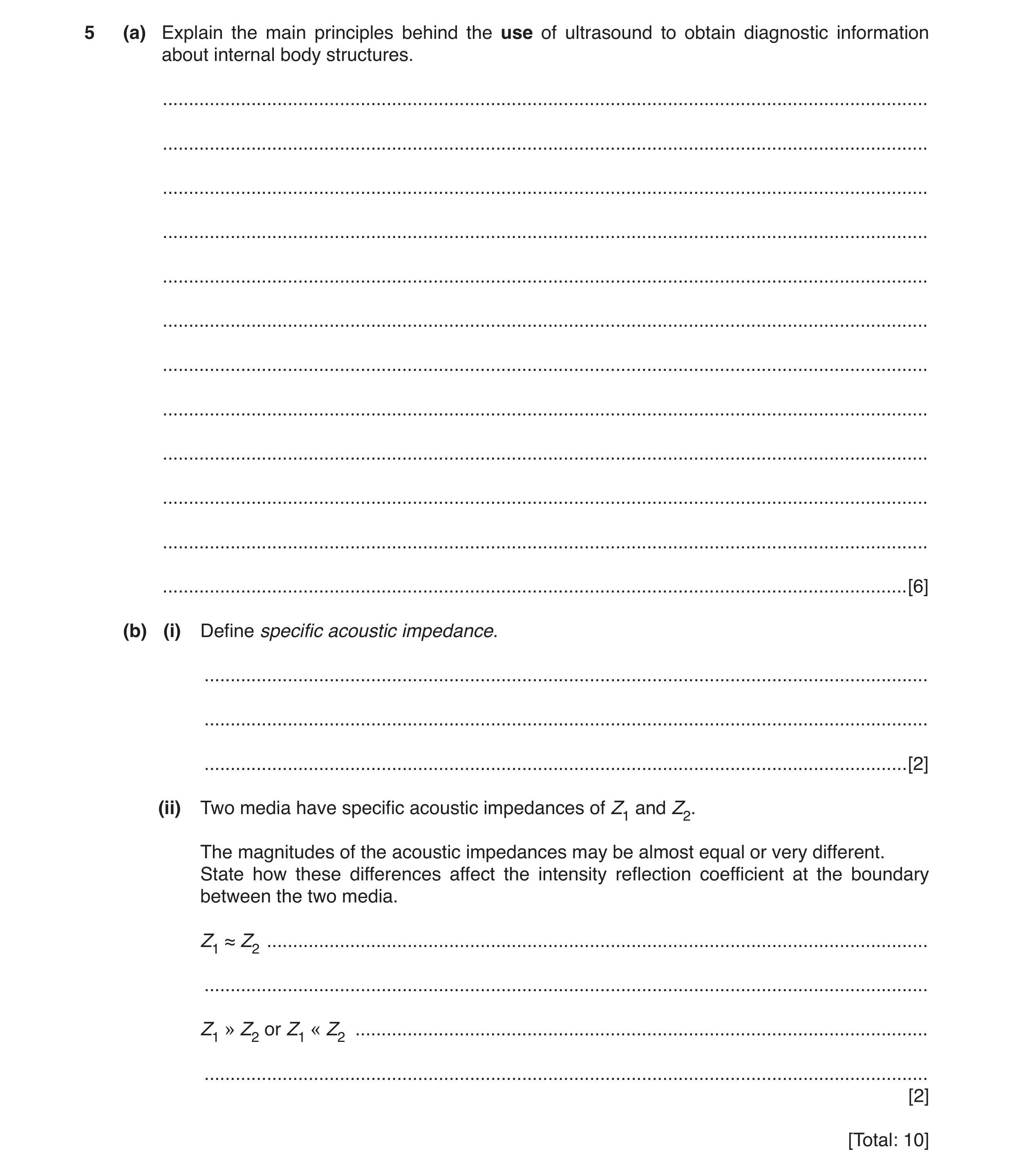 Question 6: (a) Explain the main principles behind the use of ultrasound to obtain diagnostic information about internal body structures. .............…