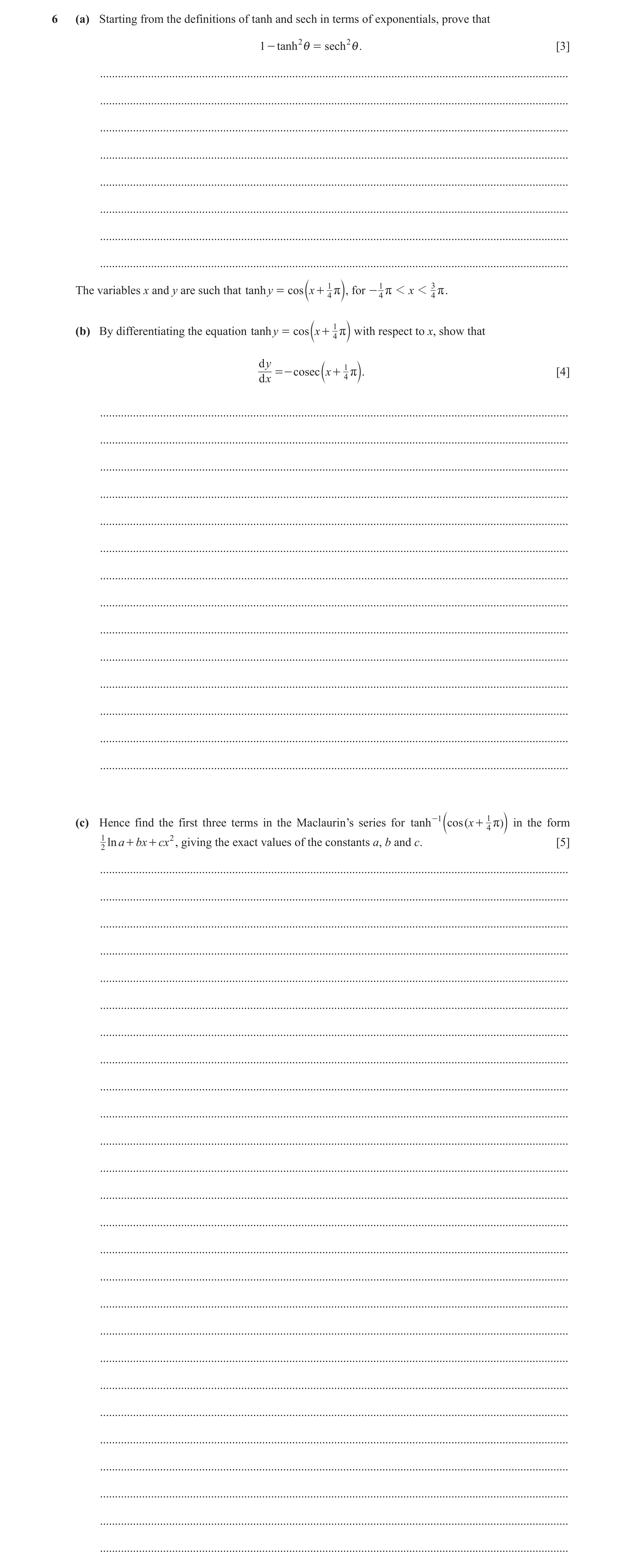 Question 3: (a) Starting from the definitions of tanh and sech in terms of exponentials, prove that 1 - tanh 2 i = sech 2 i . [3] .....................…