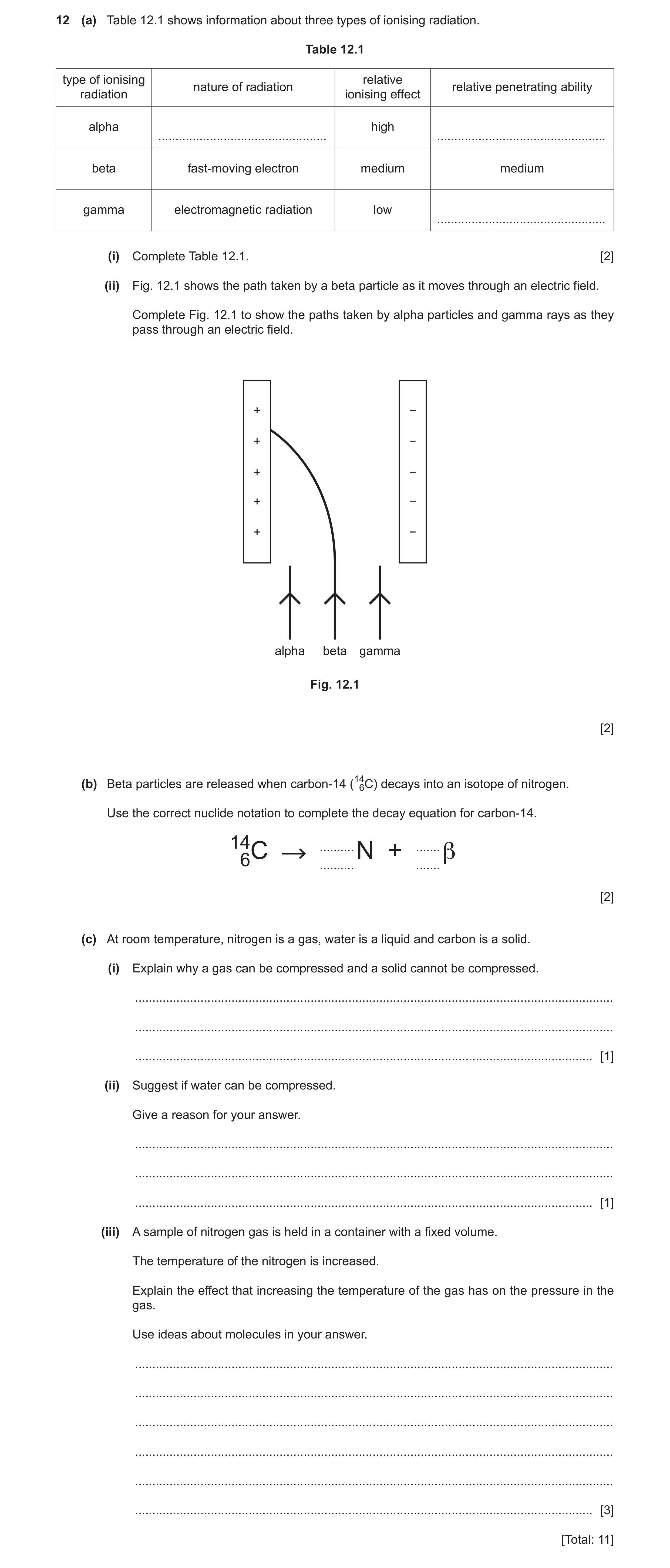 Question 32: (a) Table 12.1 shows information about three types of ionising radiation. Table 12.1 type of ionising relative nature of radiation relative…