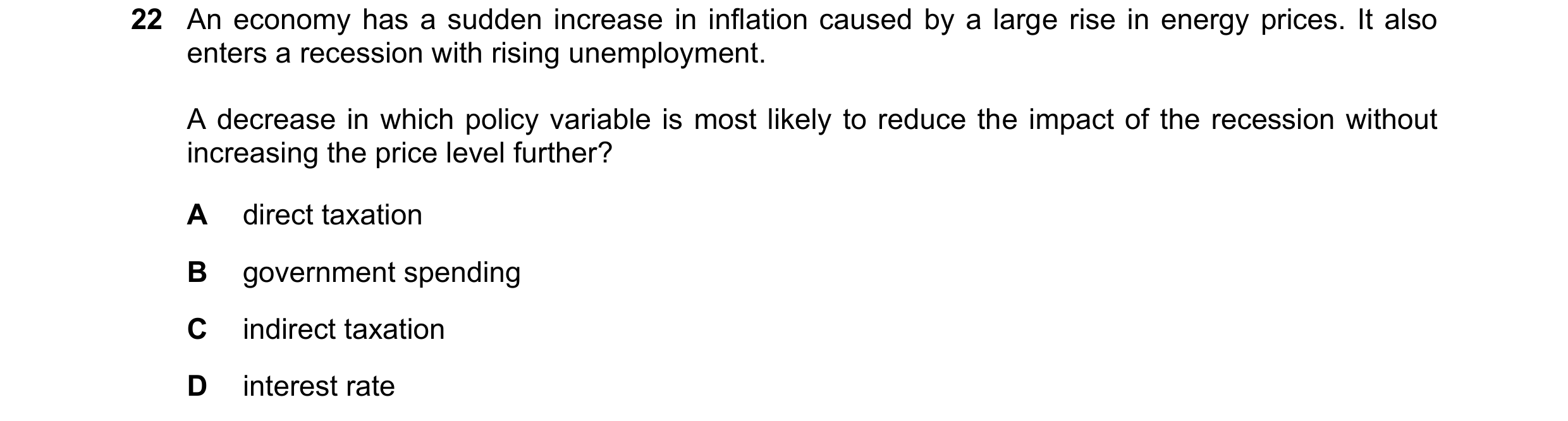 Question 42: An economy has a sudden increase in inflation caused by a large rise in energy prices. It also enters a recession with rising unemployment.…