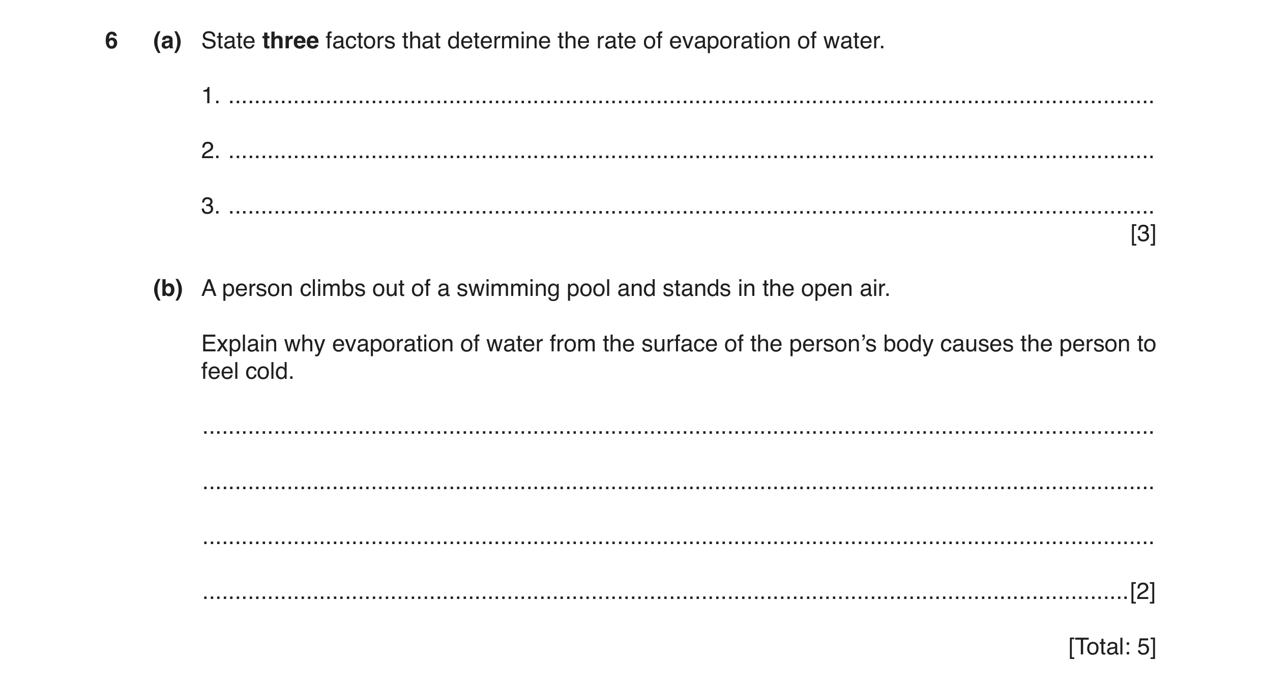 Question 11: (a) State three factors that determine the rate of evaporation of water. 1. ...............................................................…