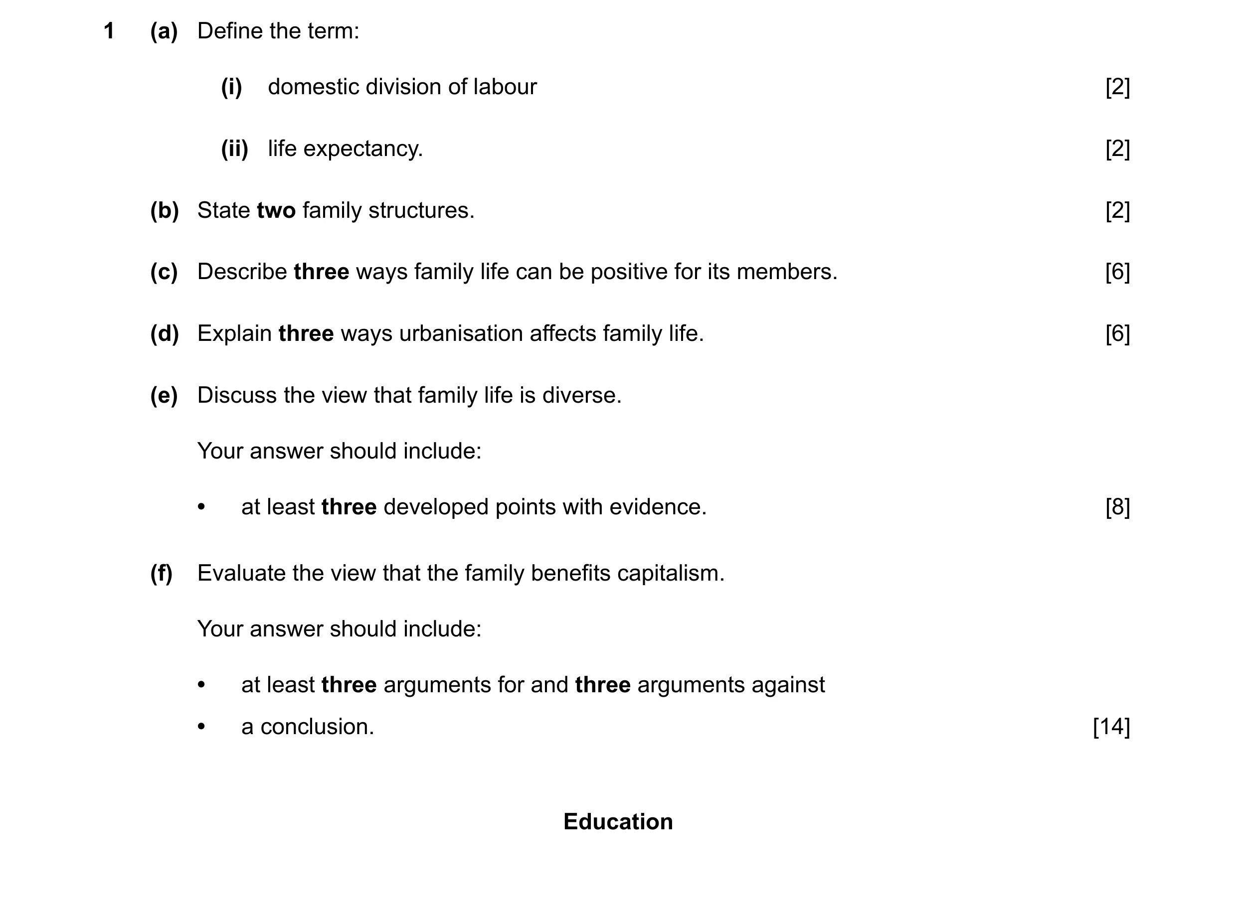 Question 93: (a) Define the term: (i) domestic division of labour [2] (ii) life expectancy. [2] (b) State two family structures. [2] (c) Describe three …
