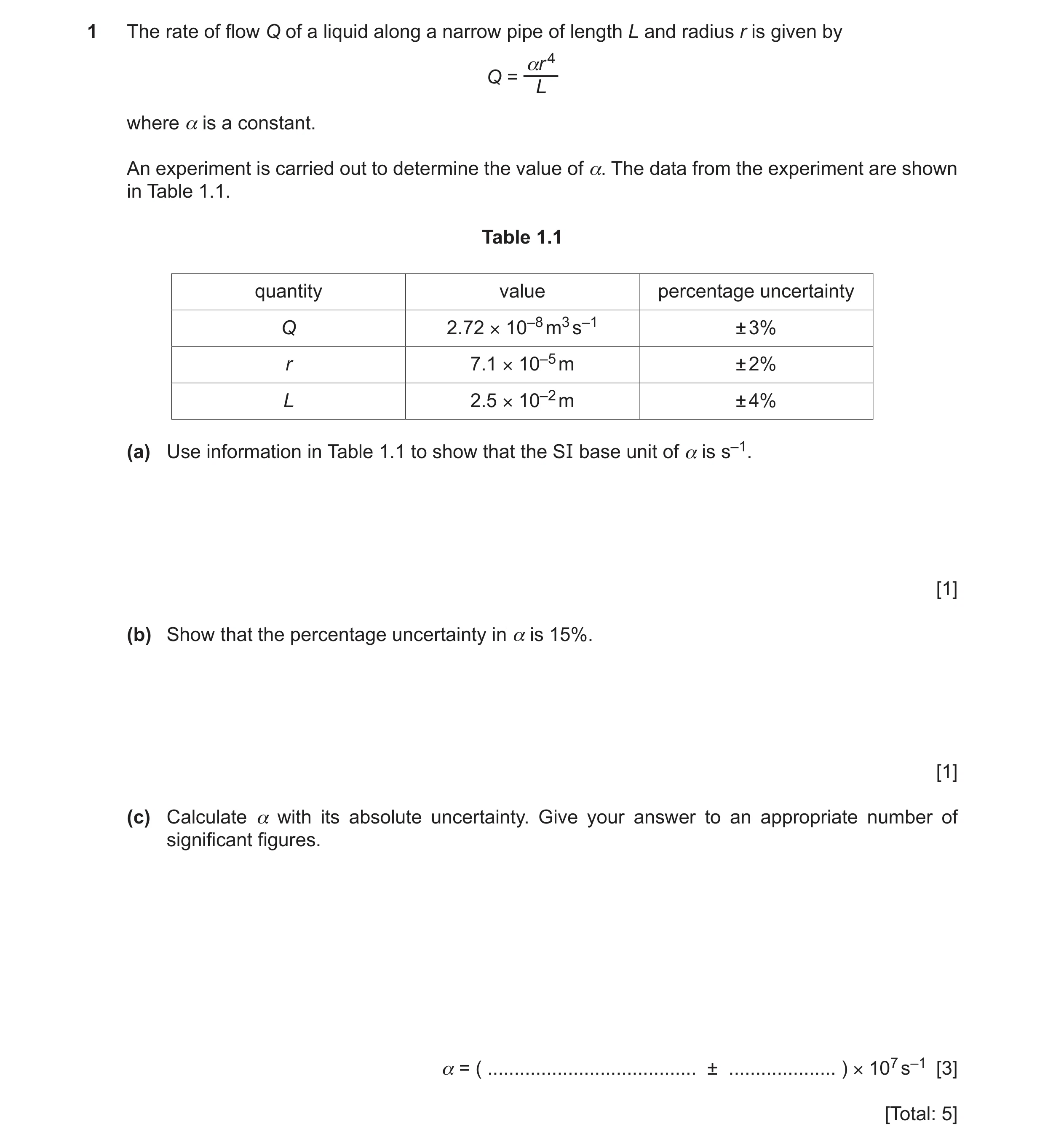 Question 13: The rate of flow Q of a liquid along a narrow pipe of length L and radius r is given by αr 4 Q = L where α is a constant. An experiment is …