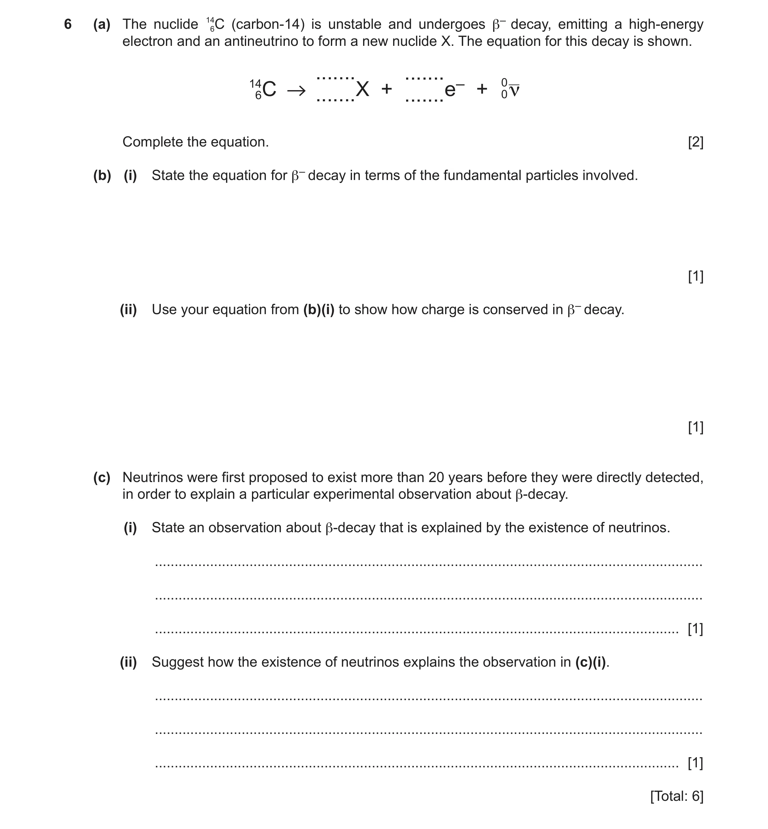 Question 18: (a) The nuclide 146C (carbon-14) is unstable and undergoes β– decay, emitting a high-energy electron and an antineutrino to form a new nucl…