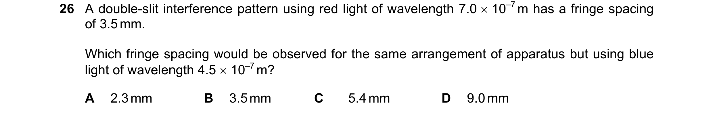 Question 60: A double-slit interference pattern using red light of wavelength 7.0 × 10–7 m has a fringe spacing of 3.5 mm. Which fringe spacing would be…