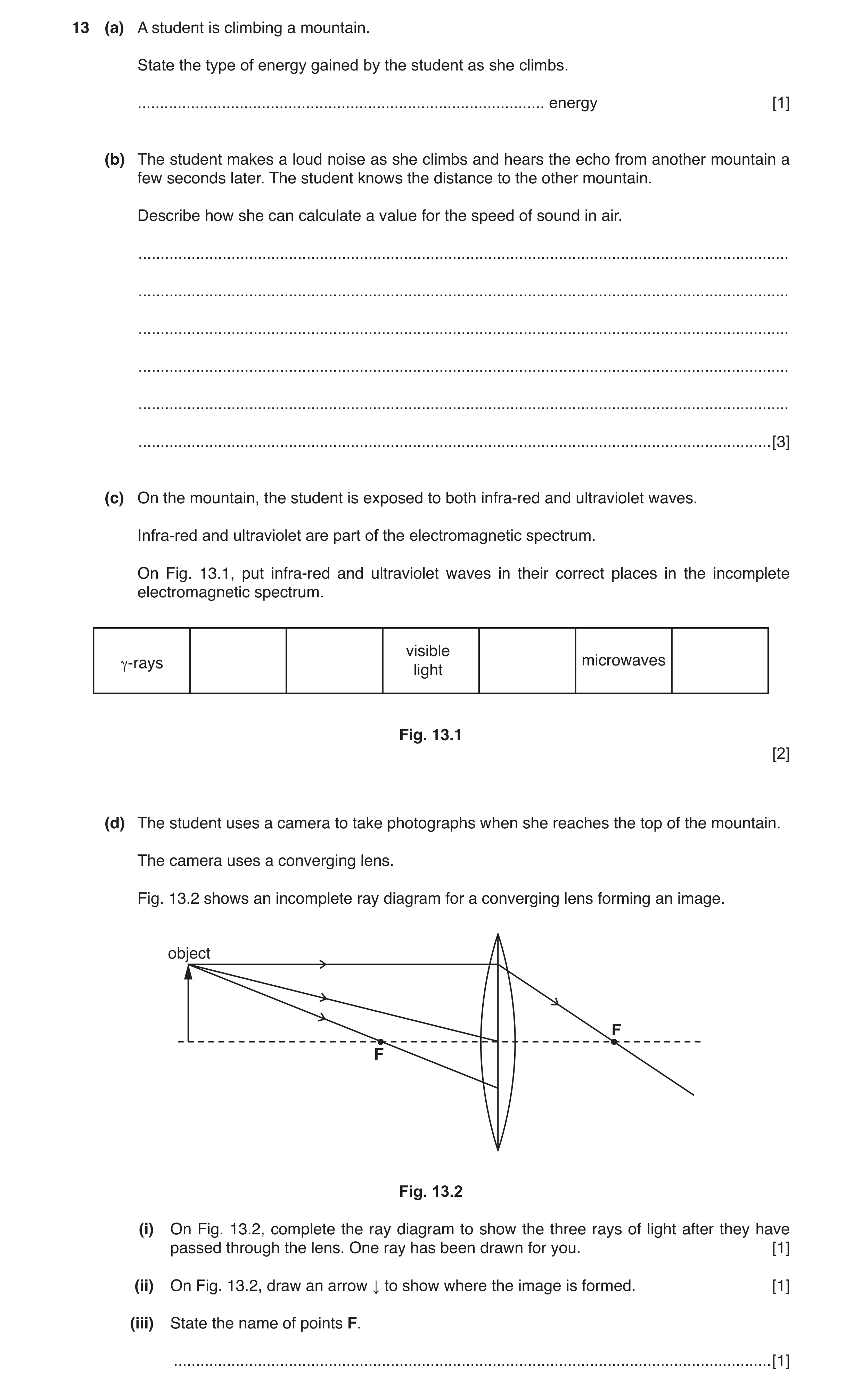 Question 2: (a) A student is climbing a mountain. State the type of energy gained by the student as she climbs. .......................................…