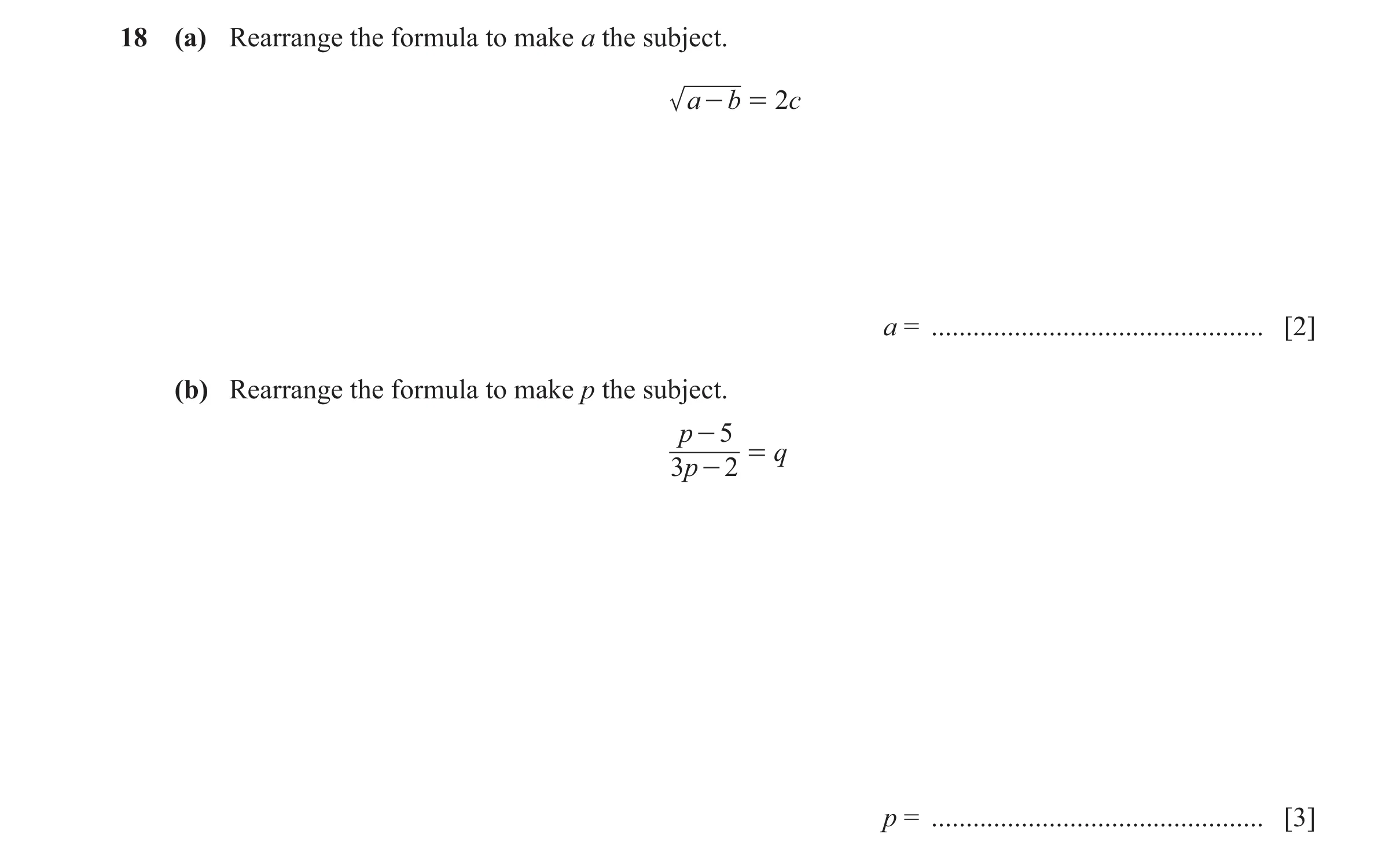 Question 64: (a) Rearrange the formula to make a the subject. a - b = 2c a = ................................................ [2] (b) Rearrange the form…