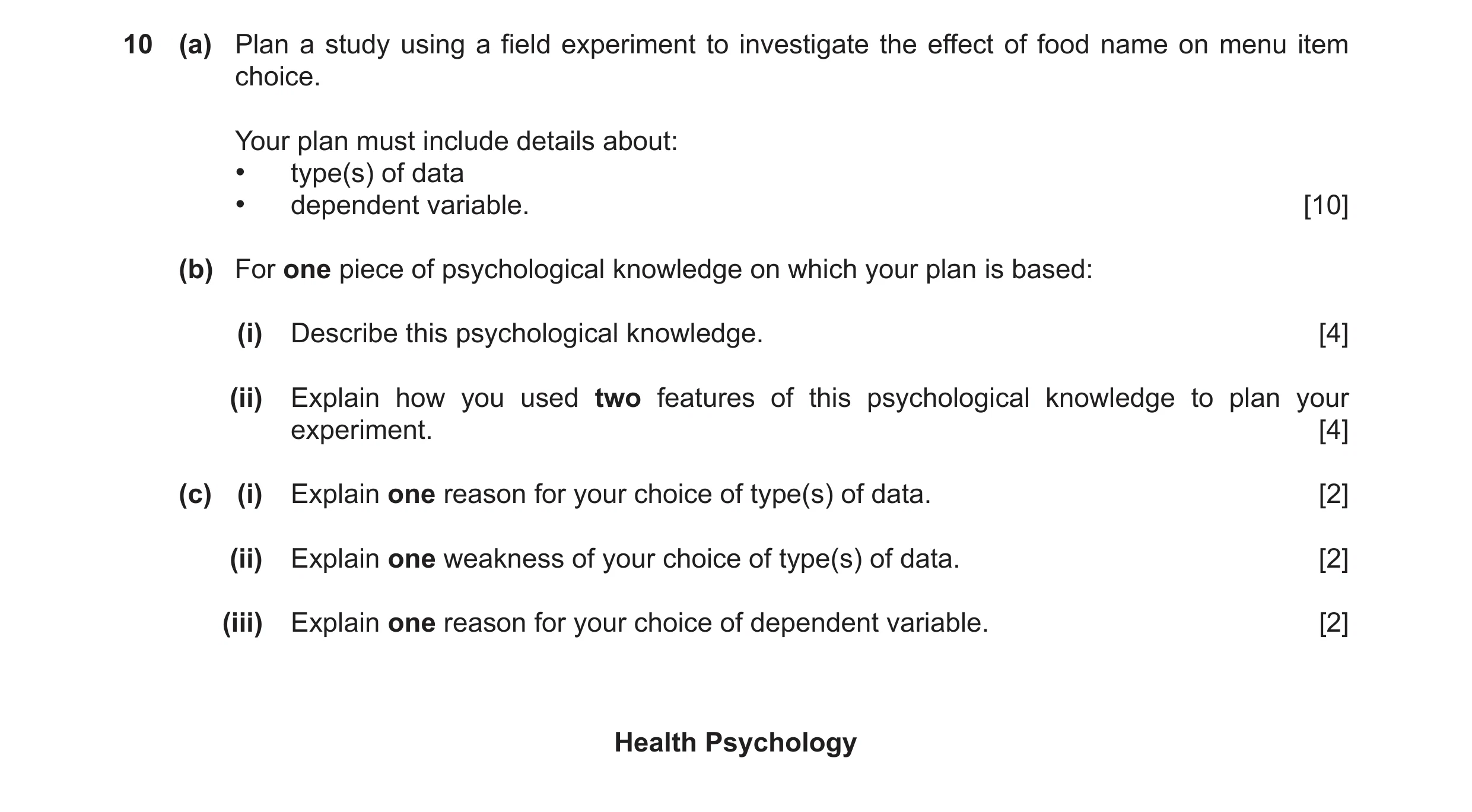 Question 70: (a) Plan a study using a field experiment to investigate the effect of food name on menu item choice. Your plan must include details about:…