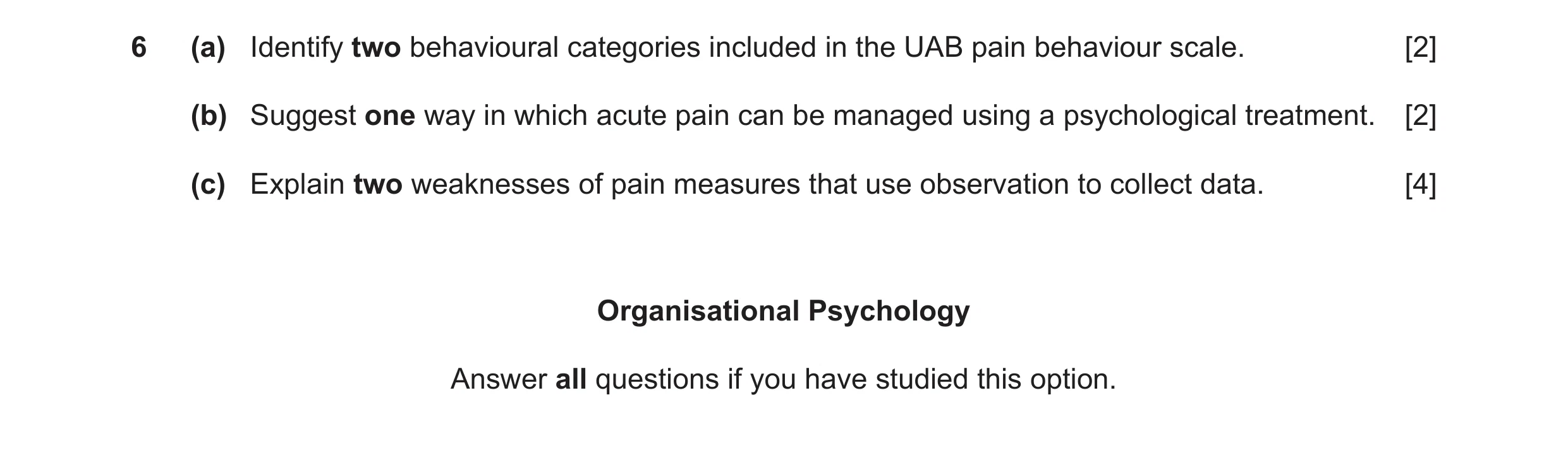 Question 53: (a) Identify two behavioural categories included in the UAB pain behaviour scale. [2] (b) Suggest one way in which acute pain can be manage…