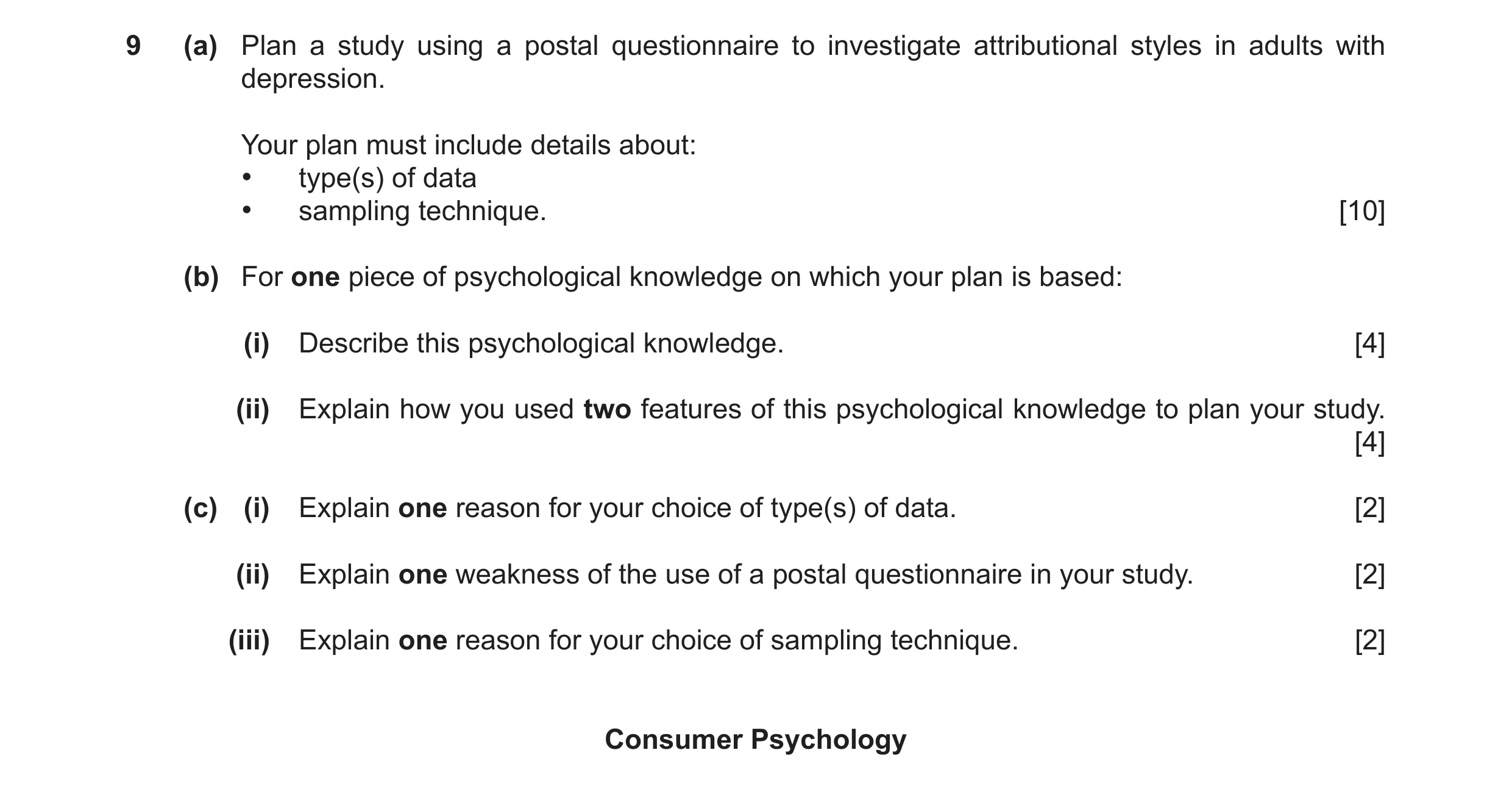 Question 23: (a) Plan a study using a postal questionnaire to investigate attributional styles in adults with depression. Your plan must include details…