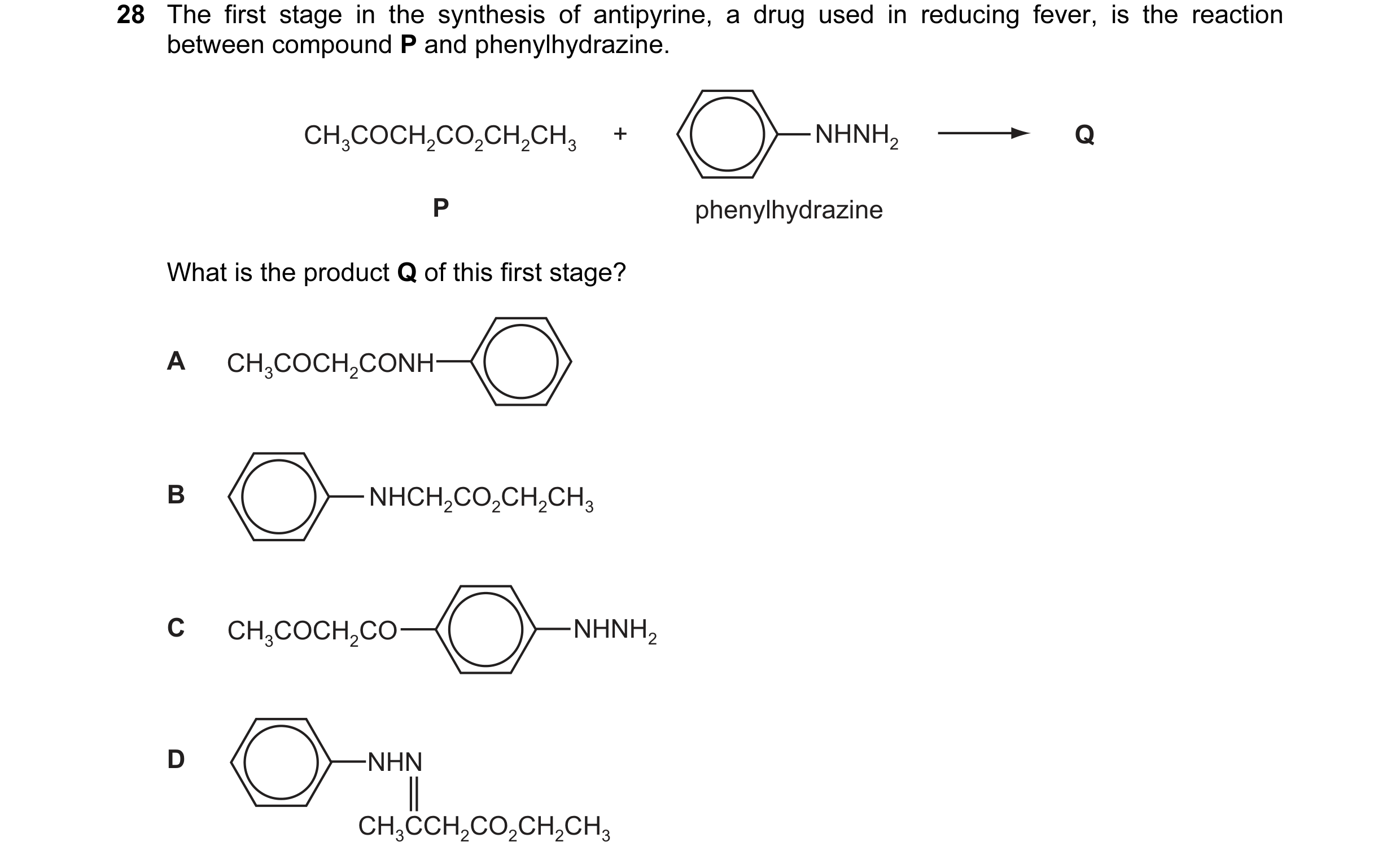 Question 4: The first stage in the synthesis of antipyrine, a drug used in reducing fever, is the reaction between compound P and phenylhydrazine. CH3C…